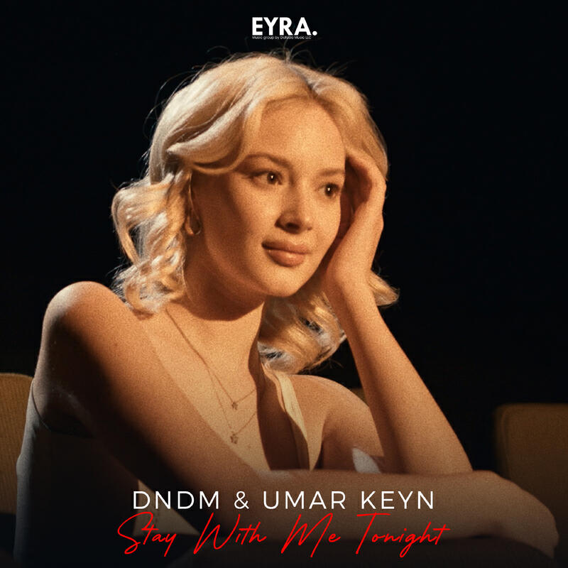 Альбом Stay With Me Tonight исполнителя DNDM, Umar Keyn