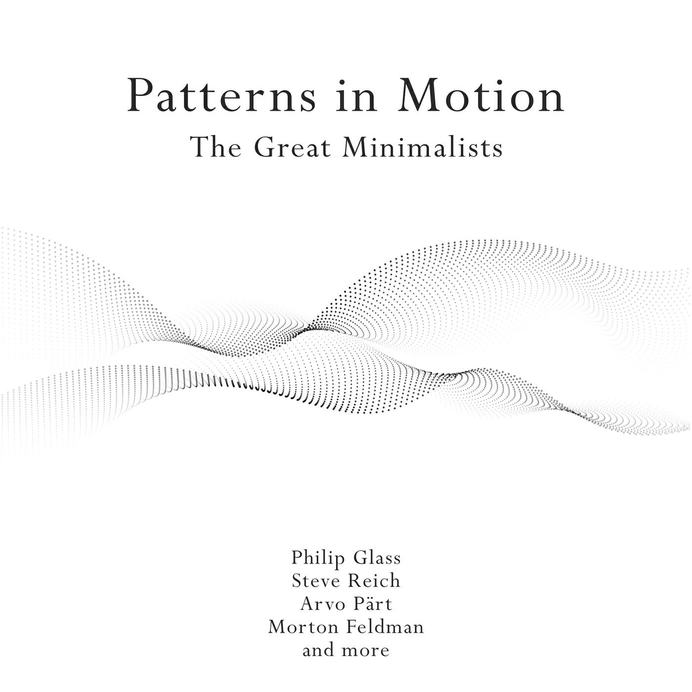 "Patterns in Motion": The Great Minimalists