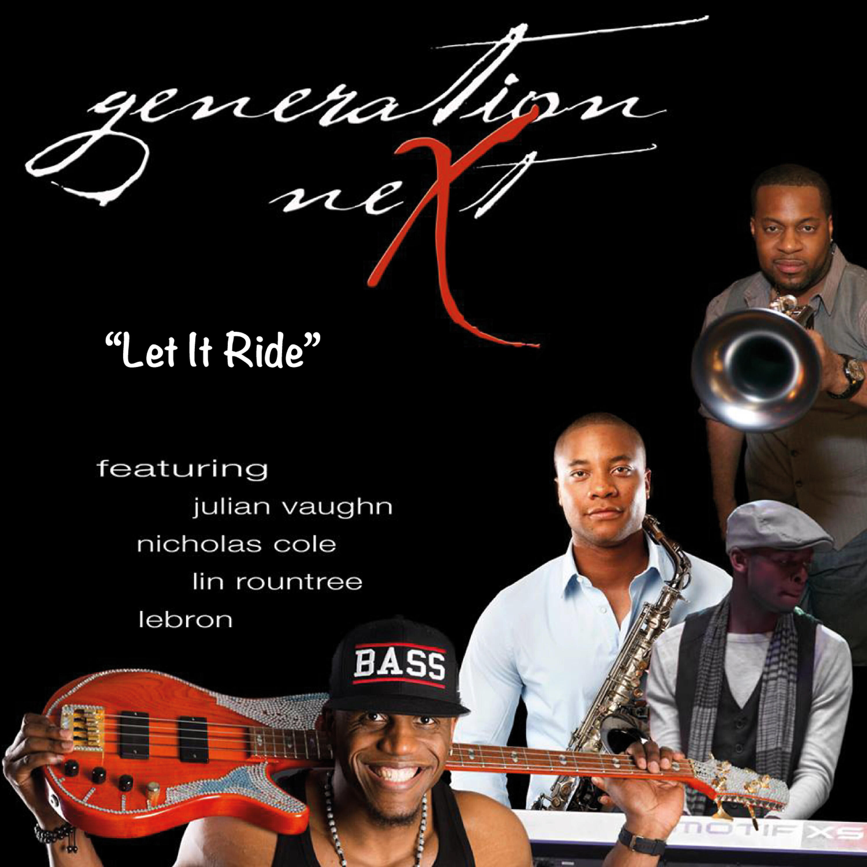Альбом Let It Ride исполнителя Nicholas Cole, Generation Next, Julian Vaughn, LeBRON, Lin Rountree