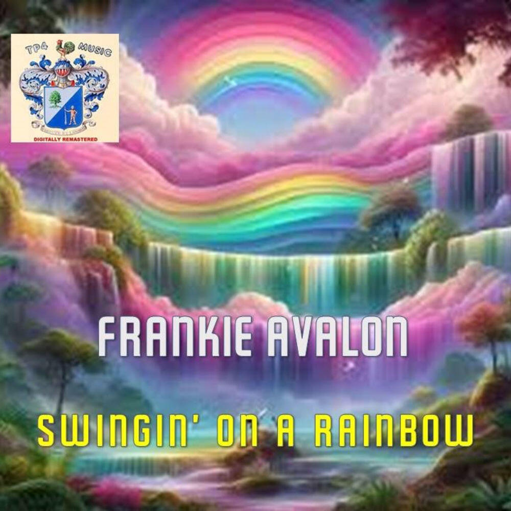 Альбом Swingin' on a Rainbow исполнителя Frankie Avalon