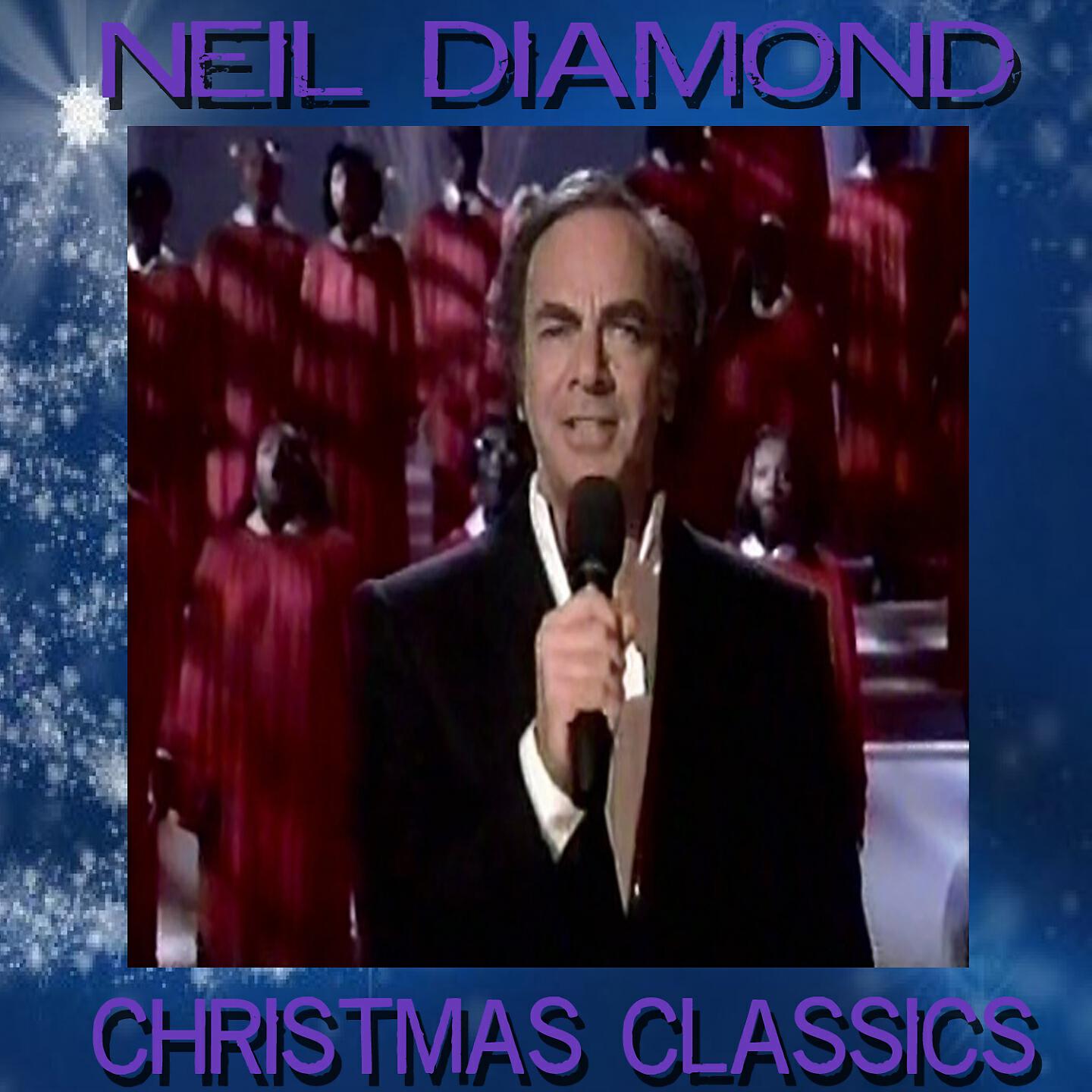 Альбом Neil Diamond's Christmas Classics исполнителя Neil Diamond