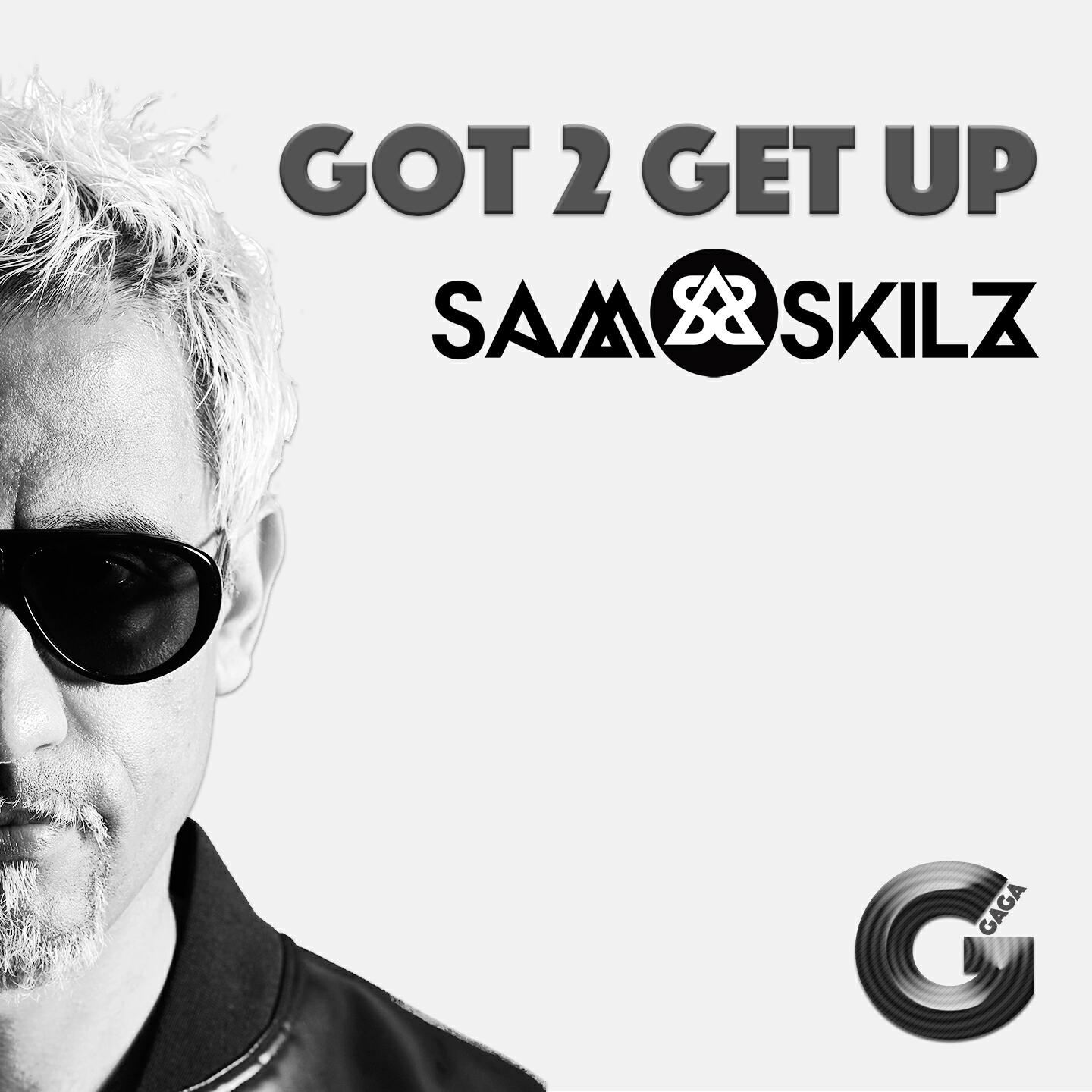 Альбом Got 2 Get Up исполнителя Sam Skilz