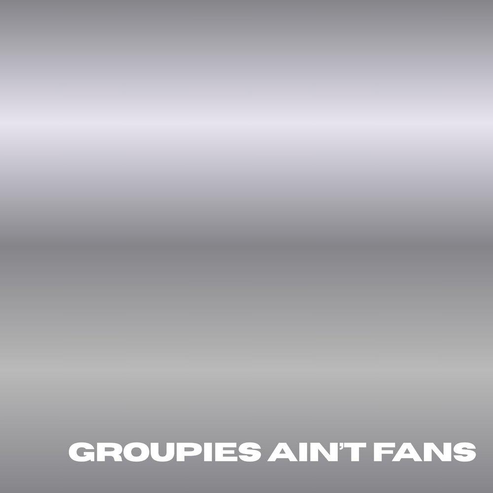 Альбом Groupies Ain't Fans исполнителя GDA