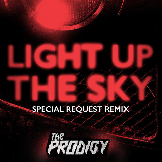 The Prodigy, Special Request - Light Up the Sky (Special Request Remix) (Edit)