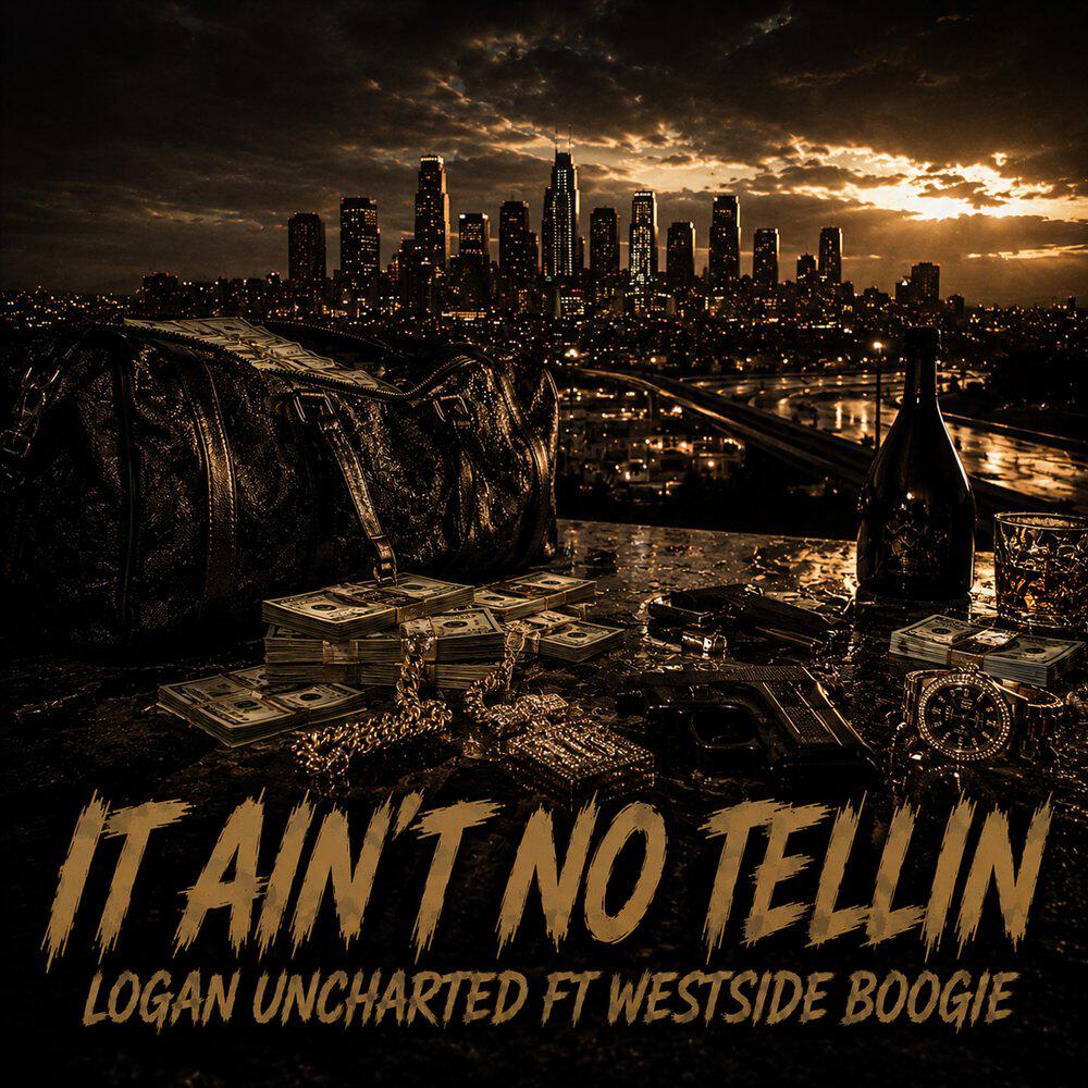 Альбом It Ain't No Tellin исполнителя logan uncharted, WESTSIDE BOOGIE