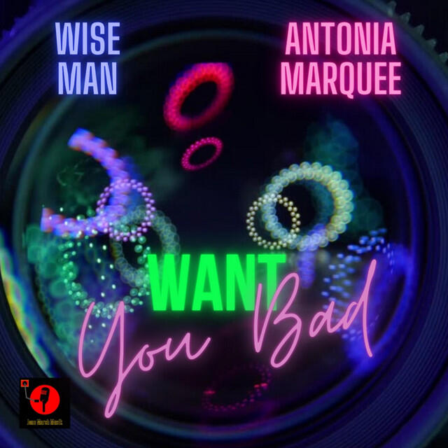 Wiseman, Antonia Marquee - Want You Bad