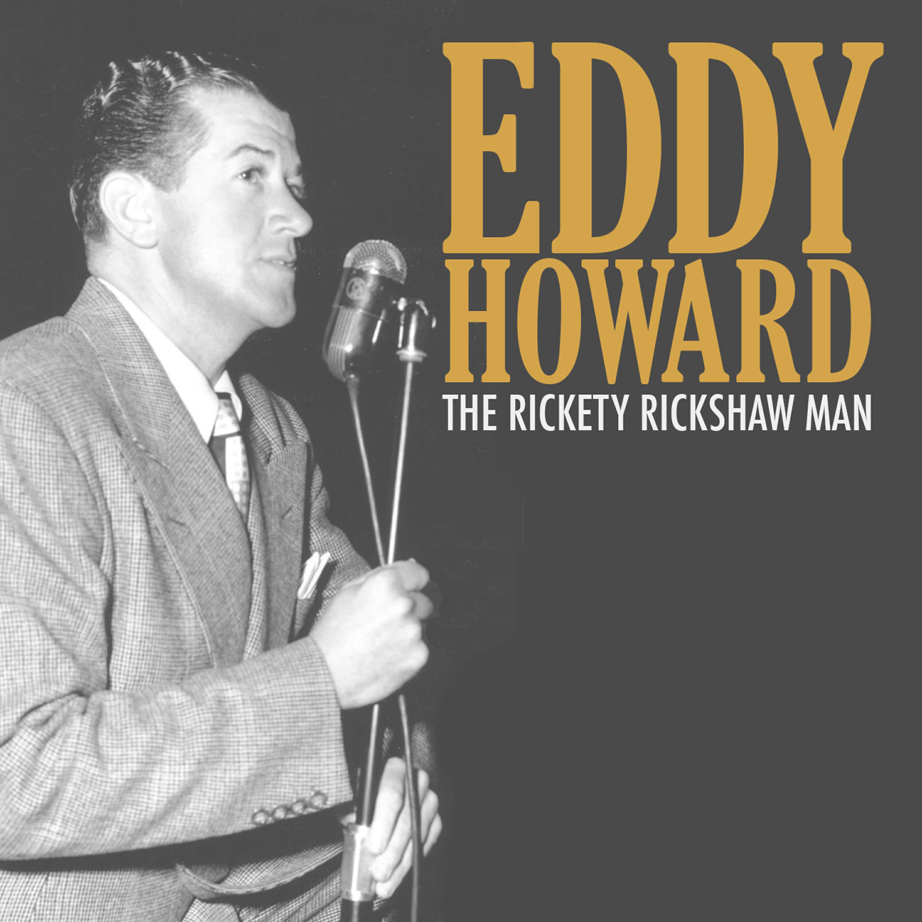 Альбом The Rickety Rickshaw Man исполнителя Eddy Howard