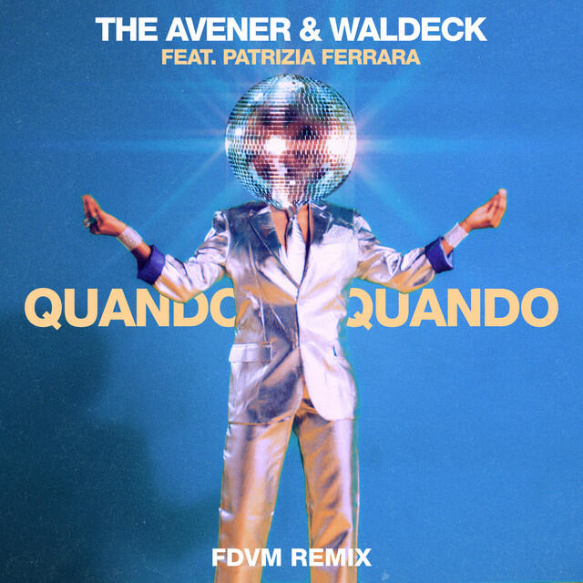 Waldeck, The Avener, Patrizia Ferrara, FDVM - Quando Quando - FDVM Remix
