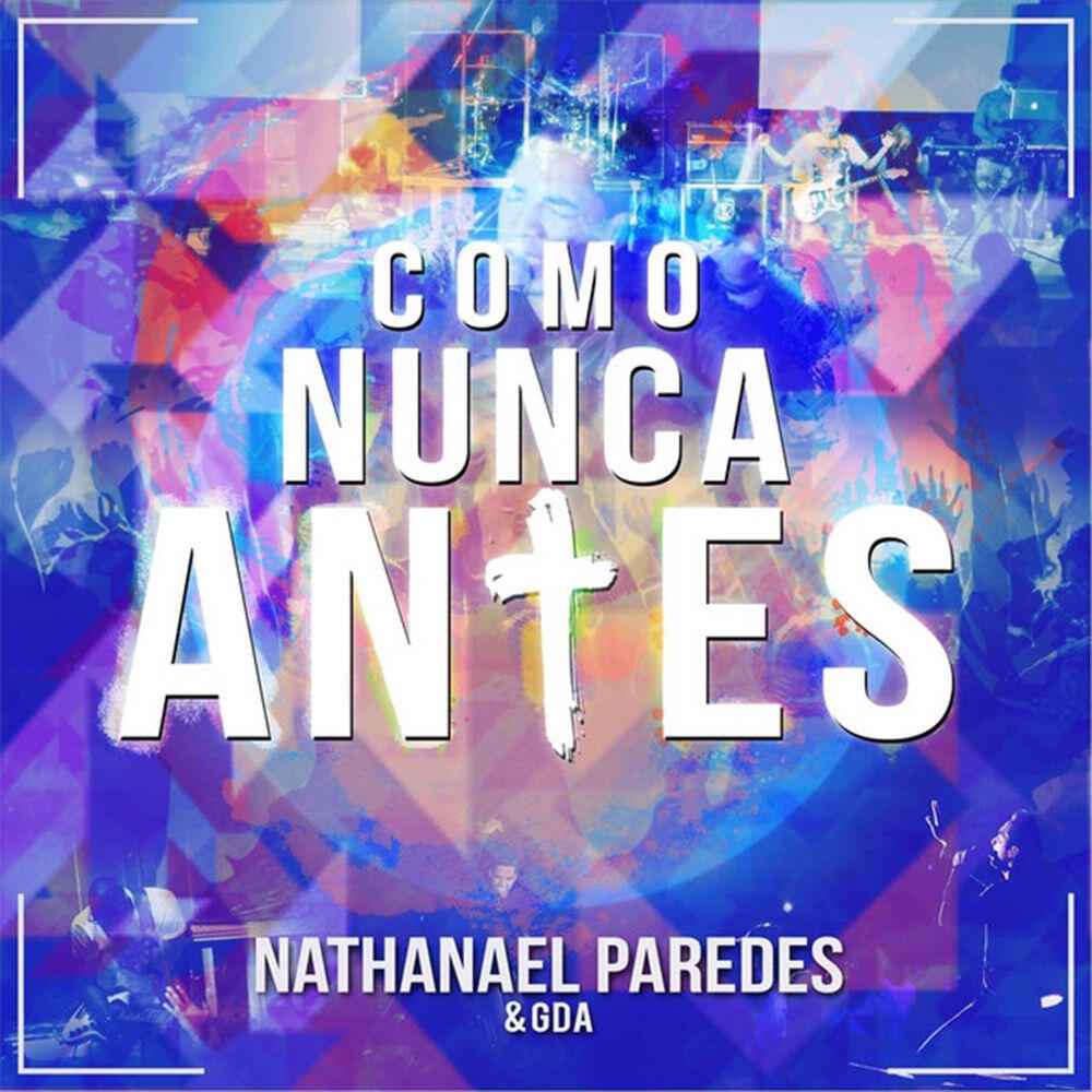 Альбом Como Nunca Antes (En Vivo Desde Madrid) исполнителя Nathanael Paredes, GDA, Grupo Barak, El Discípulo RMS
