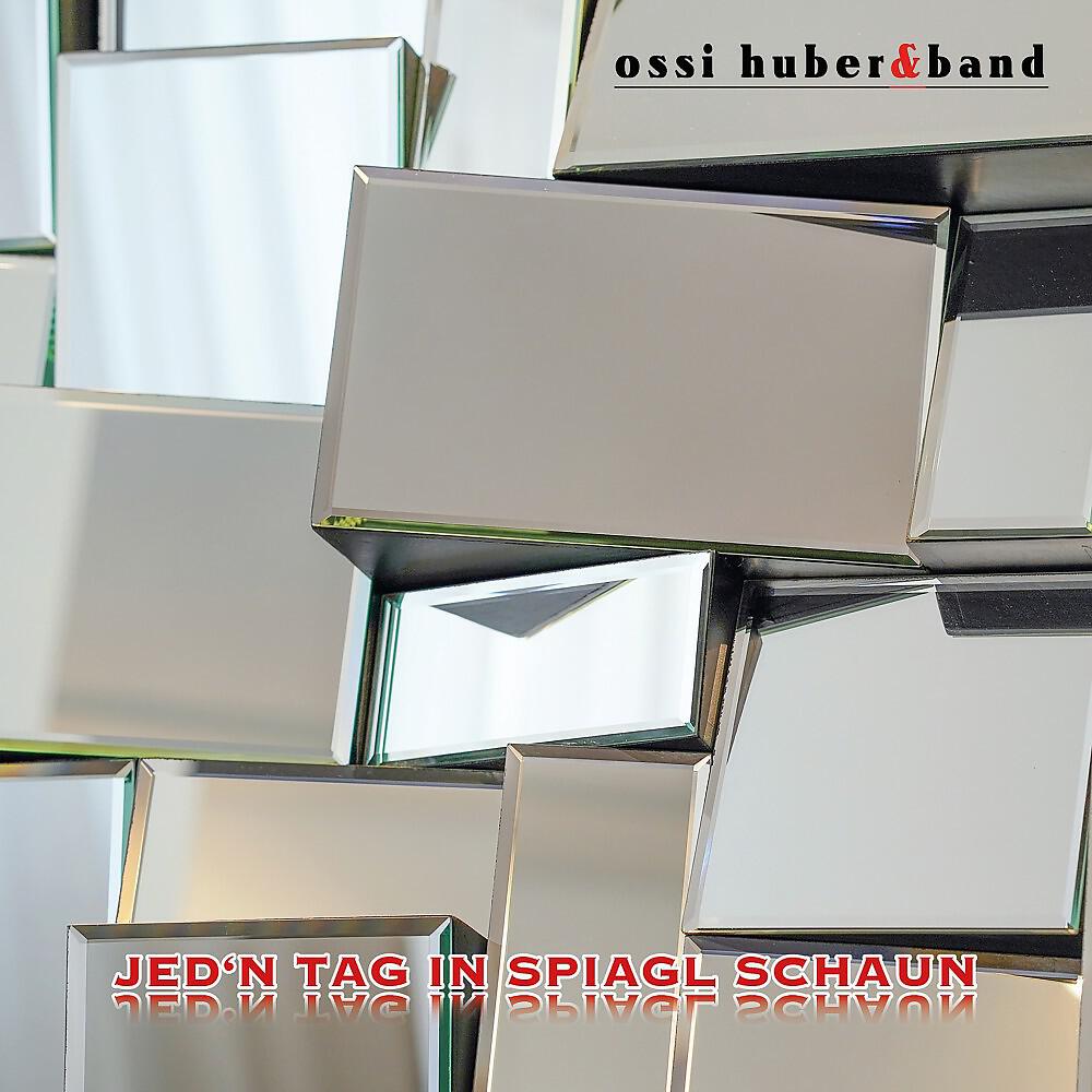 Альбом Jed'n Tag in Spiagl schaun исполнителя Ossi Huber, The Band