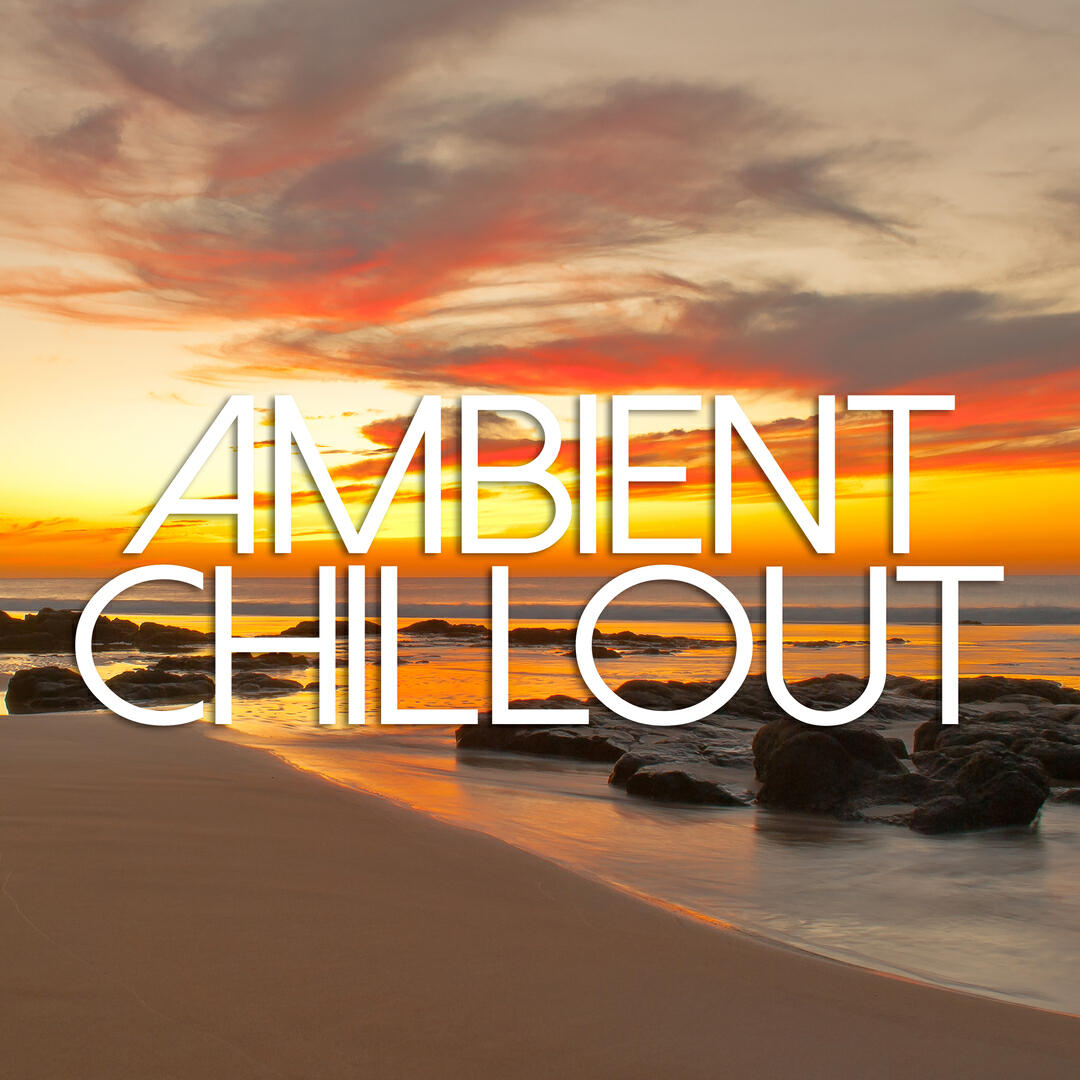 Ambient Chill Out & Deep Lounge Grooves