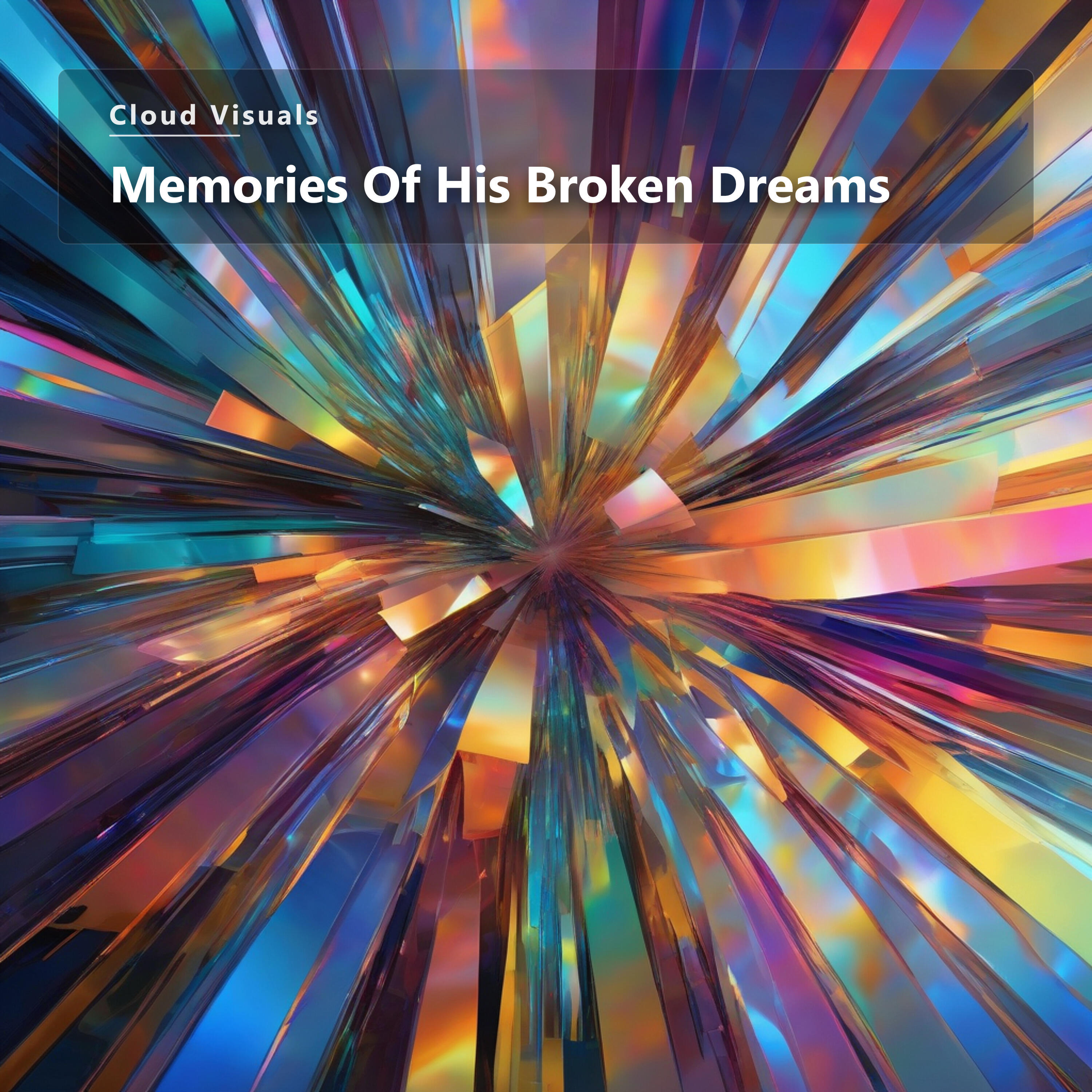 Memories Of His Broken Dreams