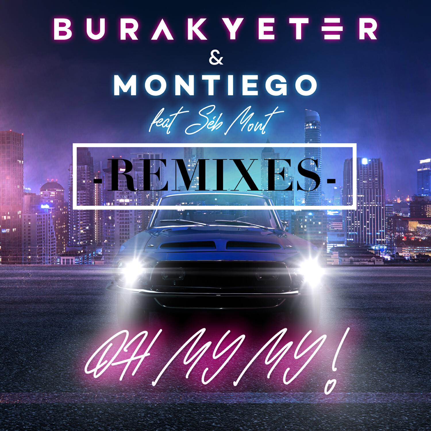 Burak Yeter, MorganJ, Séb Mont, Montiego - Oh My My - MorganJ Remix