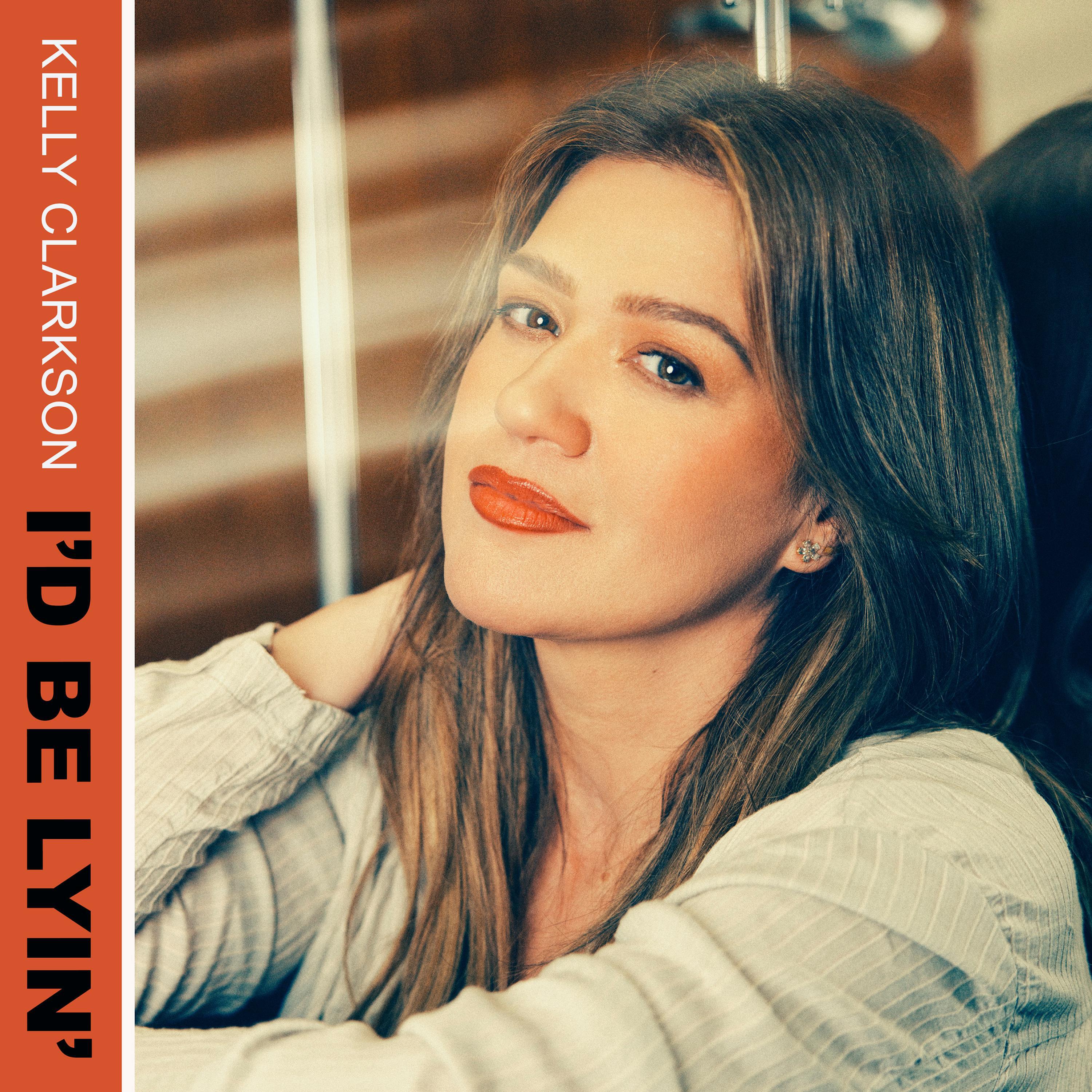 Сингл I'd Be Lyin' исполнителя Kelly Clarkson