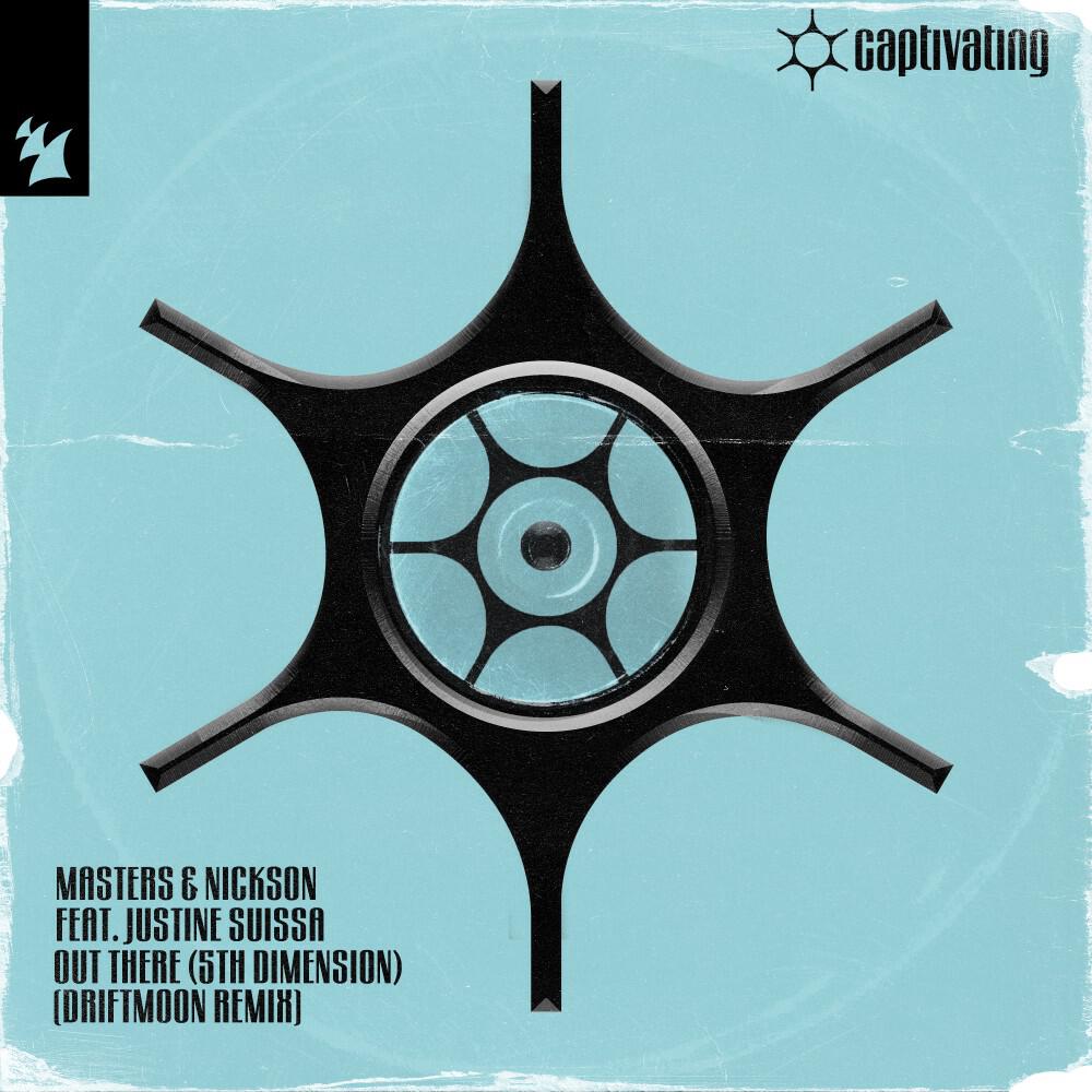 Альбом Out There (5th Dimension) [Driftmoon Remix] исполнителя Masters & Nickson, Justine Suissa