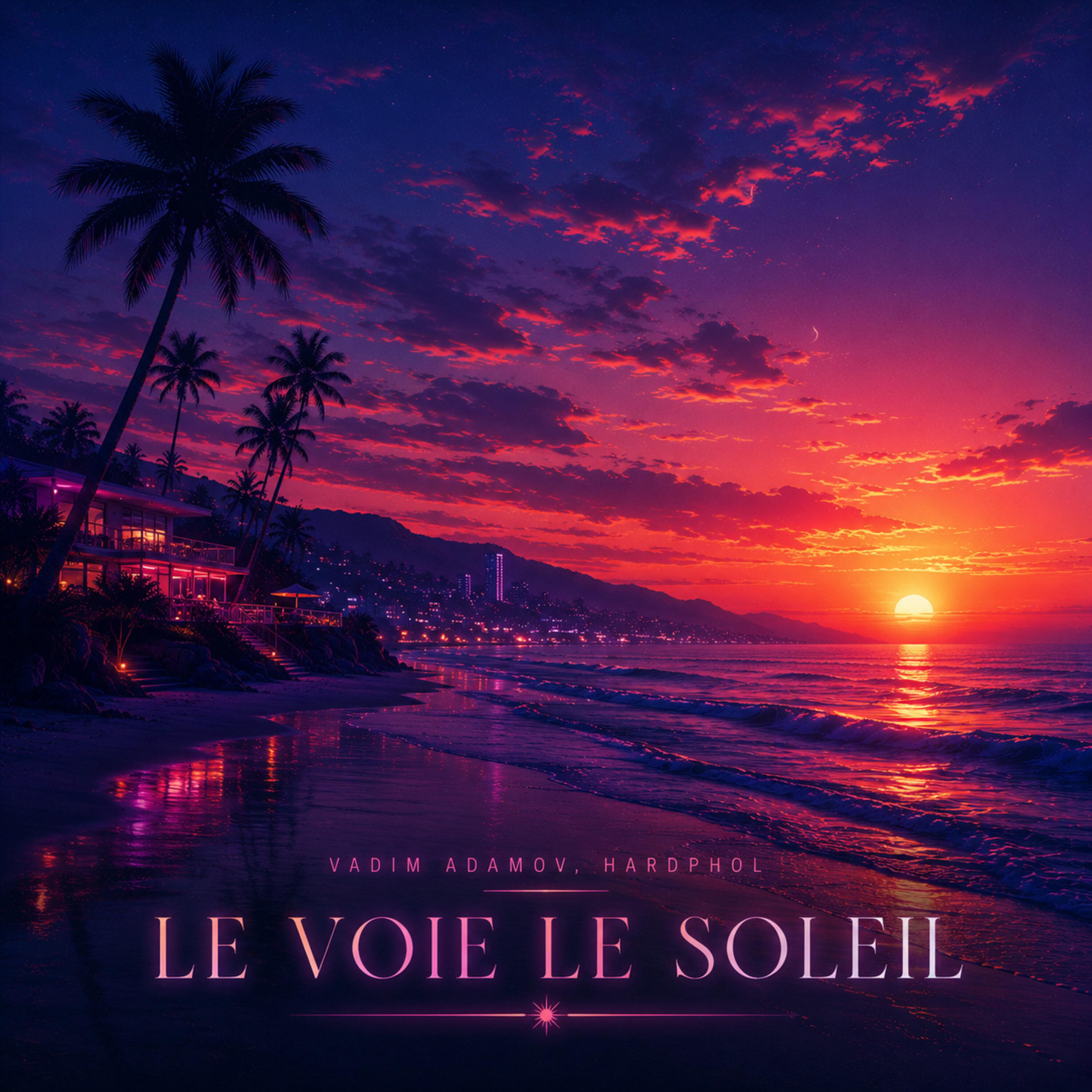 Vadim Adamov, Hardphol - Le Voie Le Soleil
