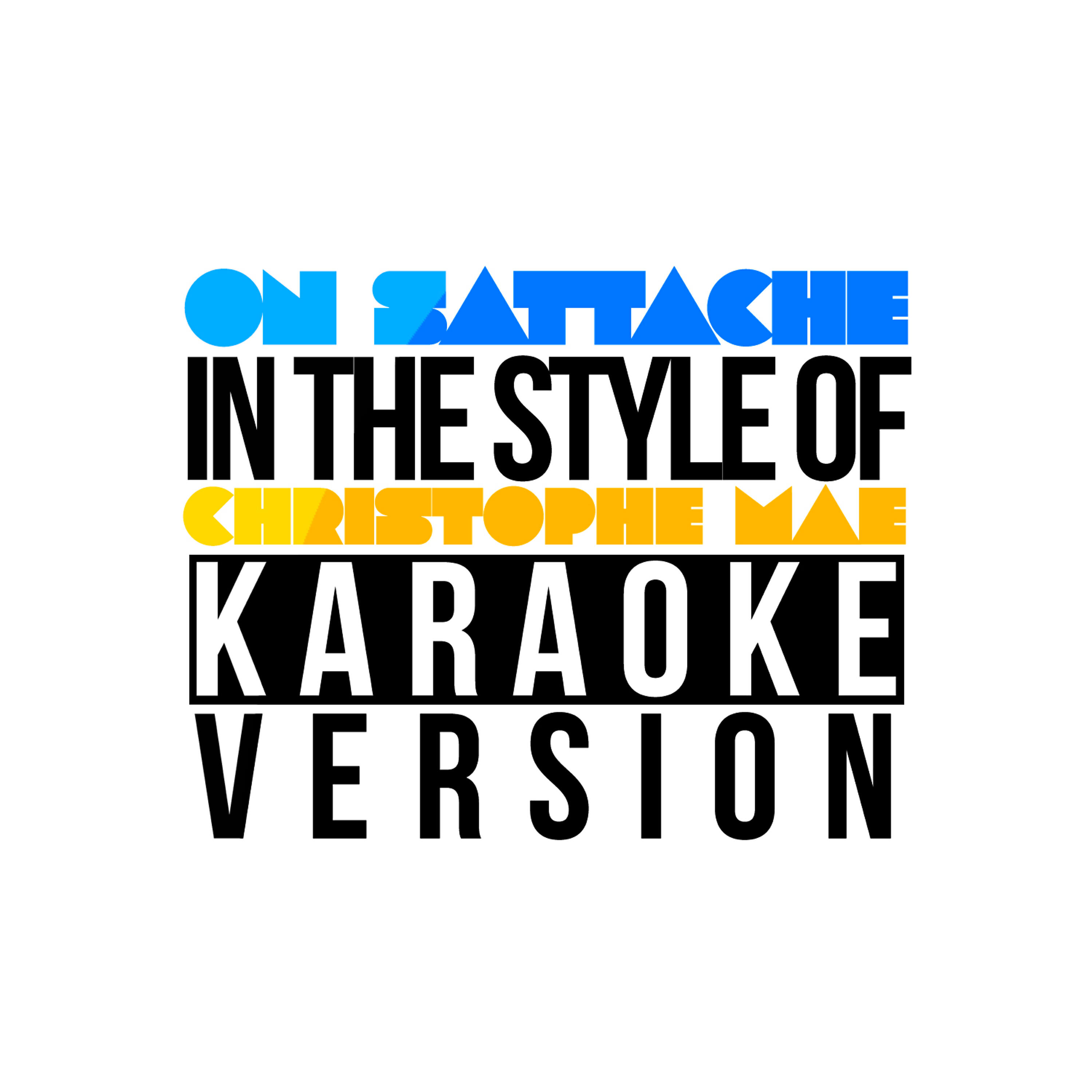 On Sattache (In the Style of Christophe Mae) [Karaoke Version] - Single