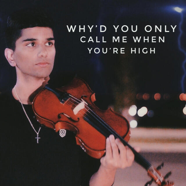 Why'd You Only Call Me When You're High (violin)