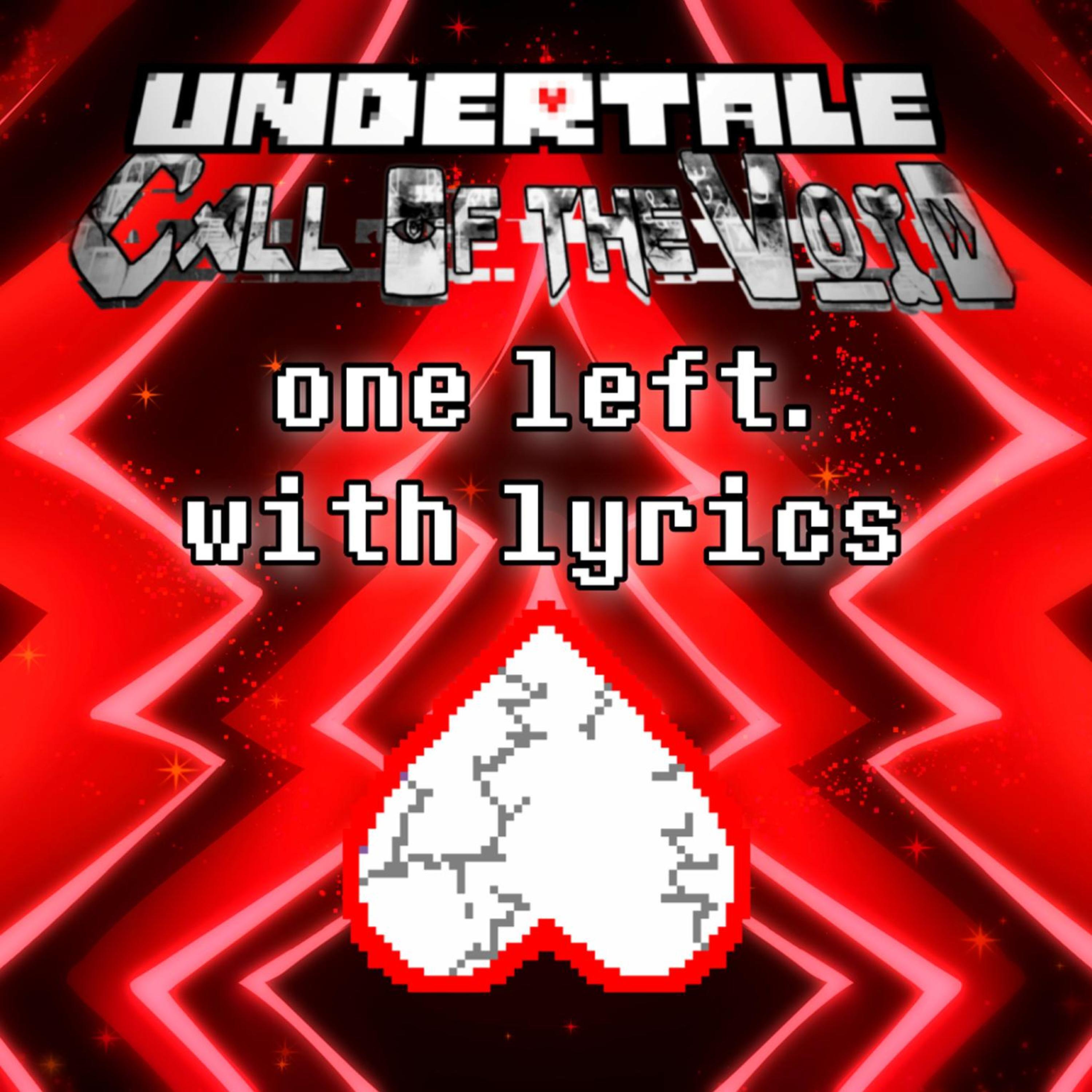 One Left With Lyrics | Undertale: Call of the Void (REMASTERED)