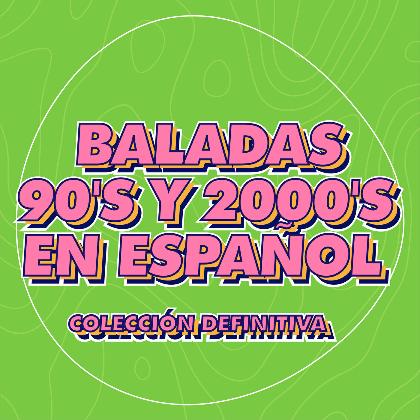Baladas 90's y 2000's en Español Colección Definitiva