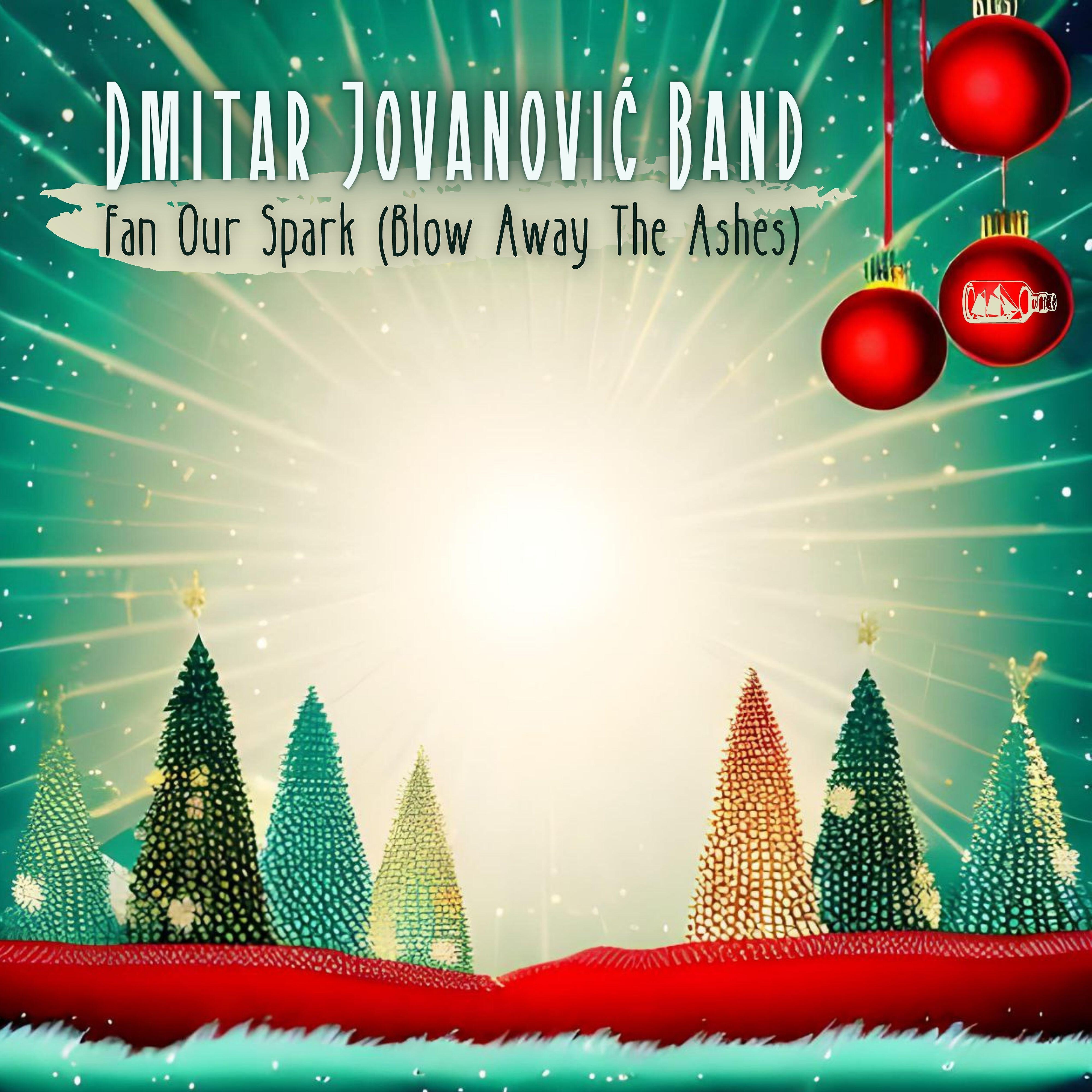Альбом Fan Our Spark (Blow Away the Ashes) исполнителя Dmitar Jovanović Band
