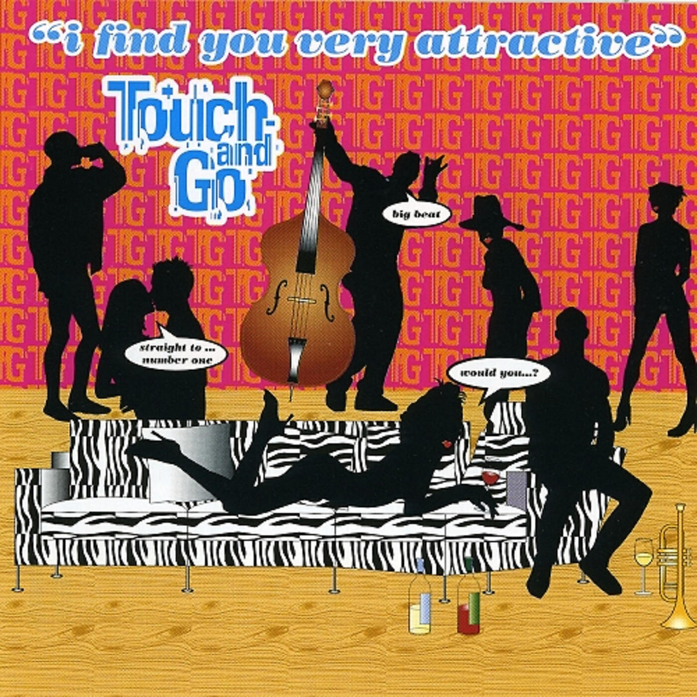 Альбом I Find You Very Attractive исполнителя Touch & Go
