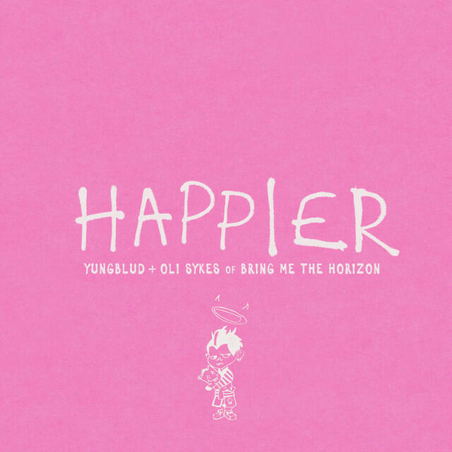 Альбом Happier (feat. Oli Sykes of Bring Me The Horizon) исполнителя YUNGBLUD, Bring Me the Horizon, Oli Sykes