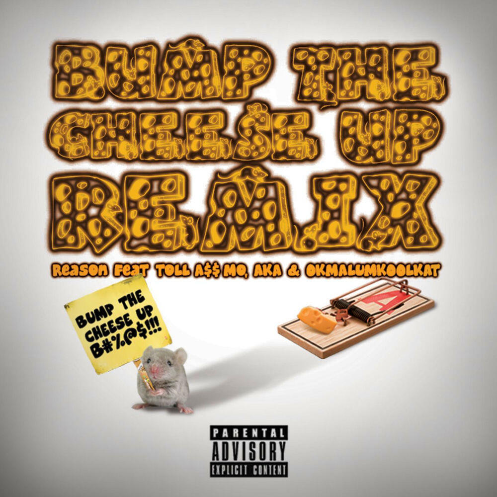 Reason, Aka, Okmalumkoolkat, Tol Ass Mo - Bump the Cheese Up (Remix) [feat. Aka, OkMalumKoolKat & Tol Ass Mo]
