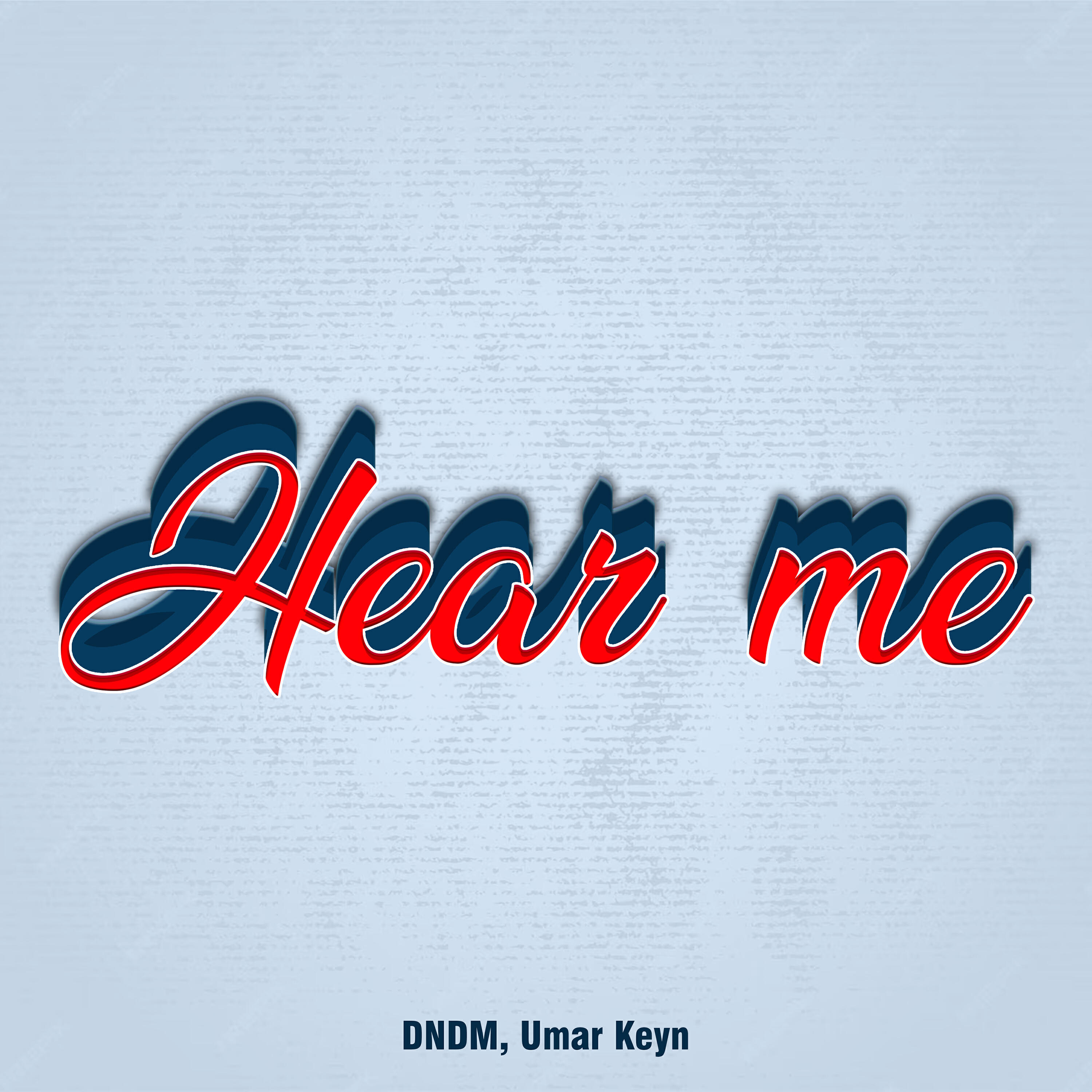 Альбом Hear me исполнителя Umar Keyn, DNDM
