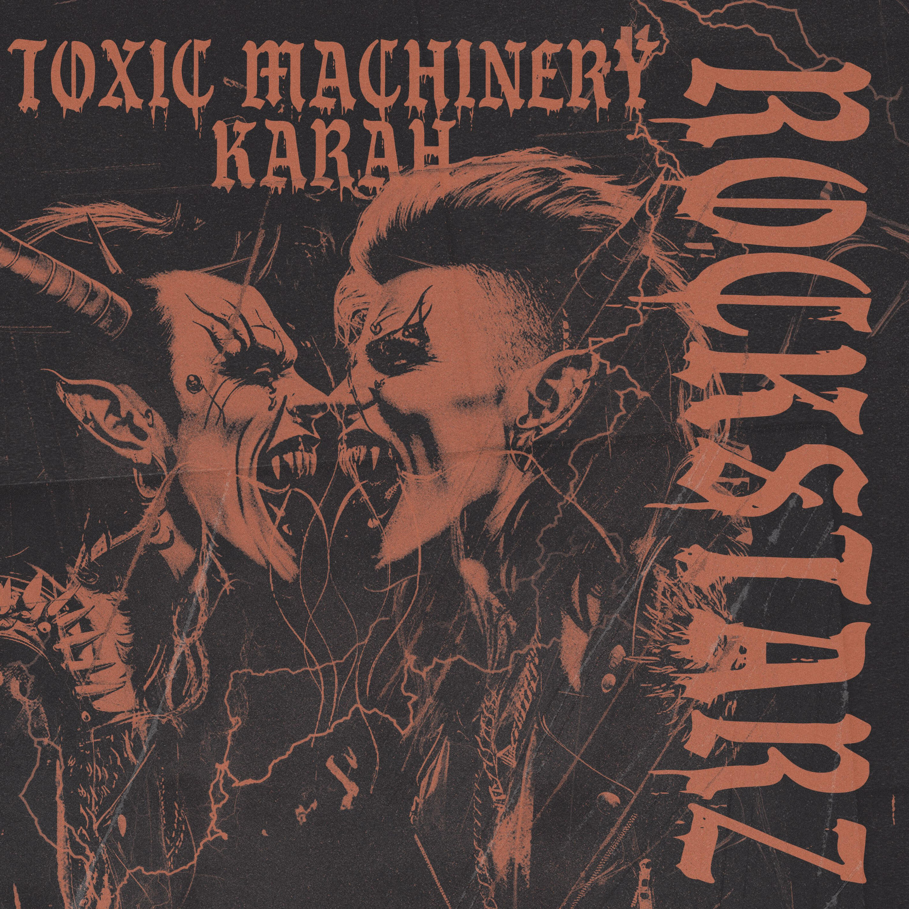 Toxic Machinery, Karah - Rockstarz