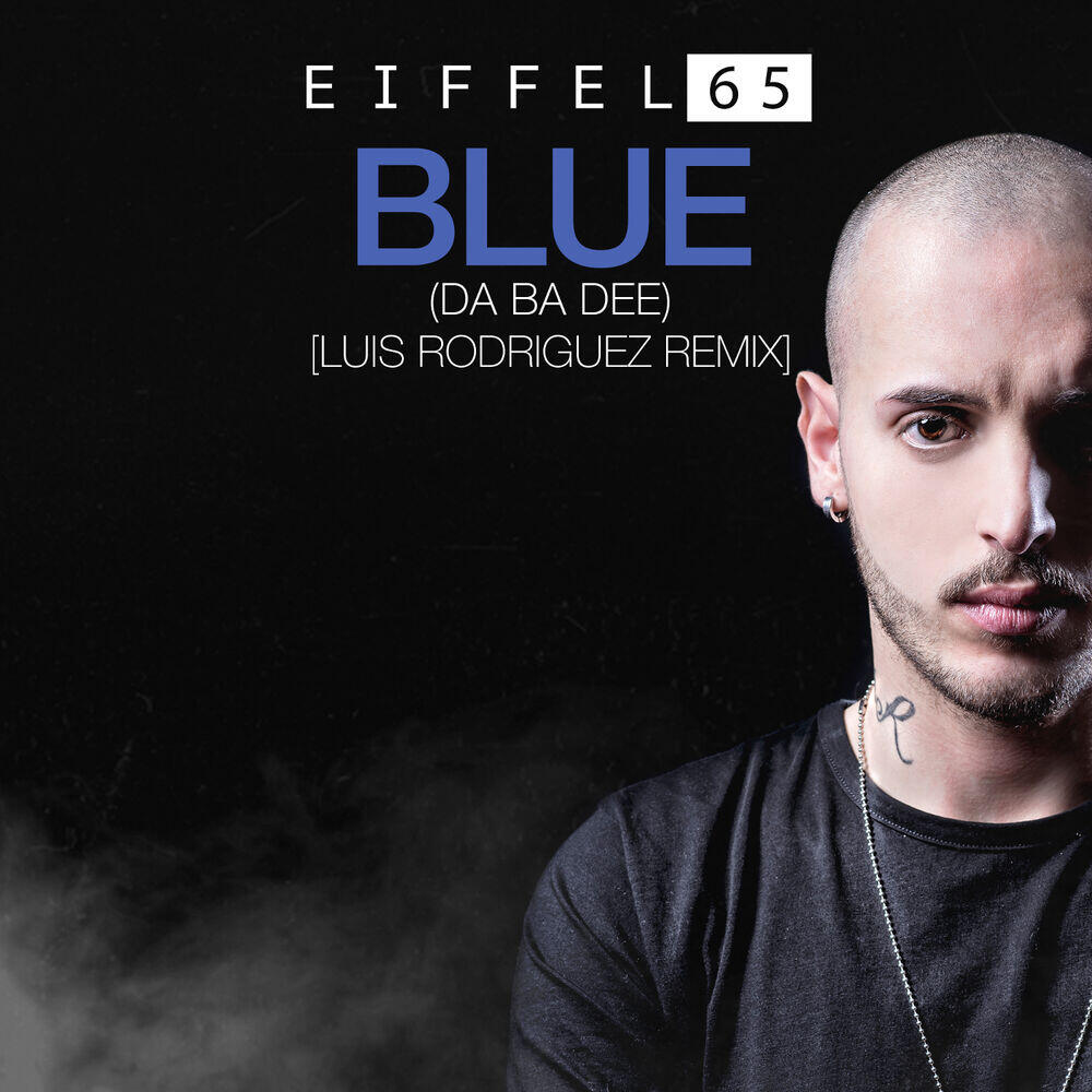 Blue (Da Ba Dee) Luis Rodriguez Remix