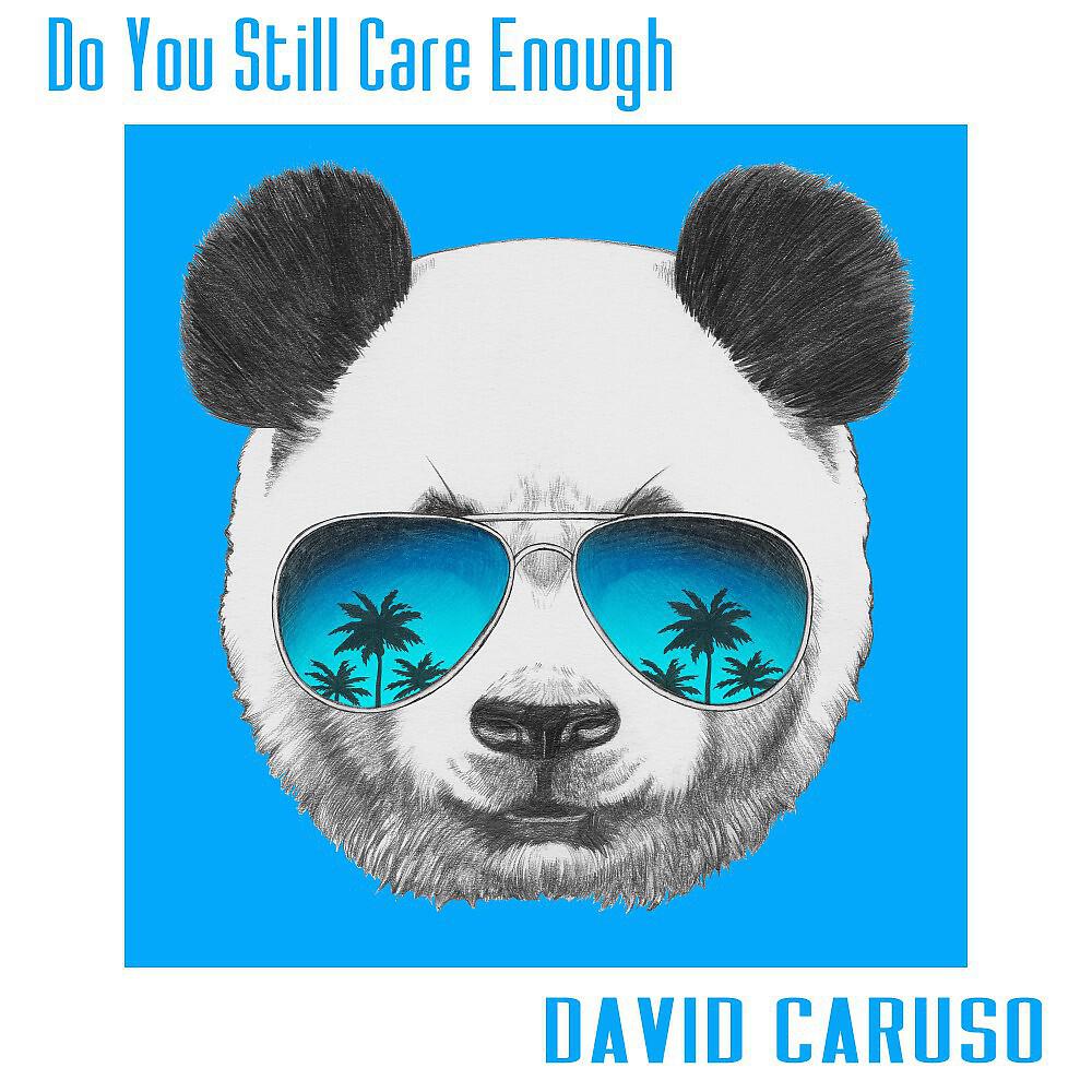 Альбом Do You Still Care Enough исполнителя David Caruso
