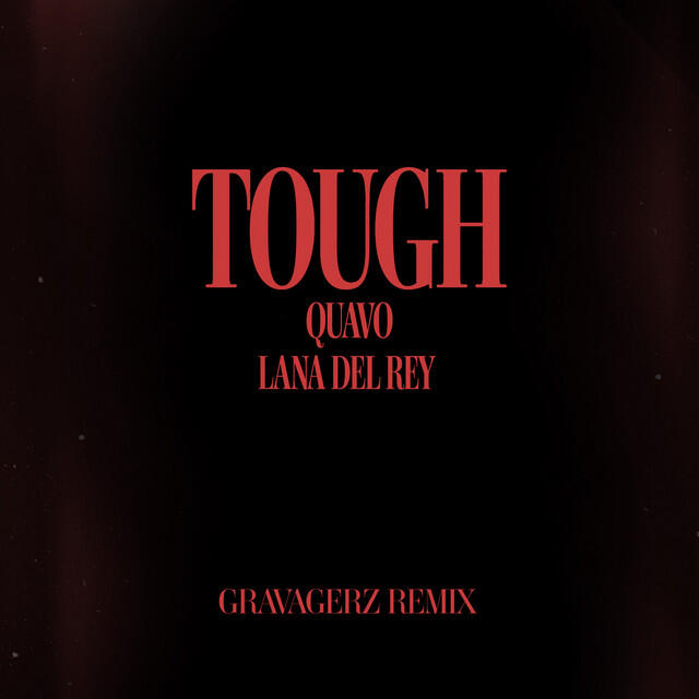 Альбом Tough (Gravagerz Remix) исполнителя Lana Del Rey, Quavo, Gravagerz