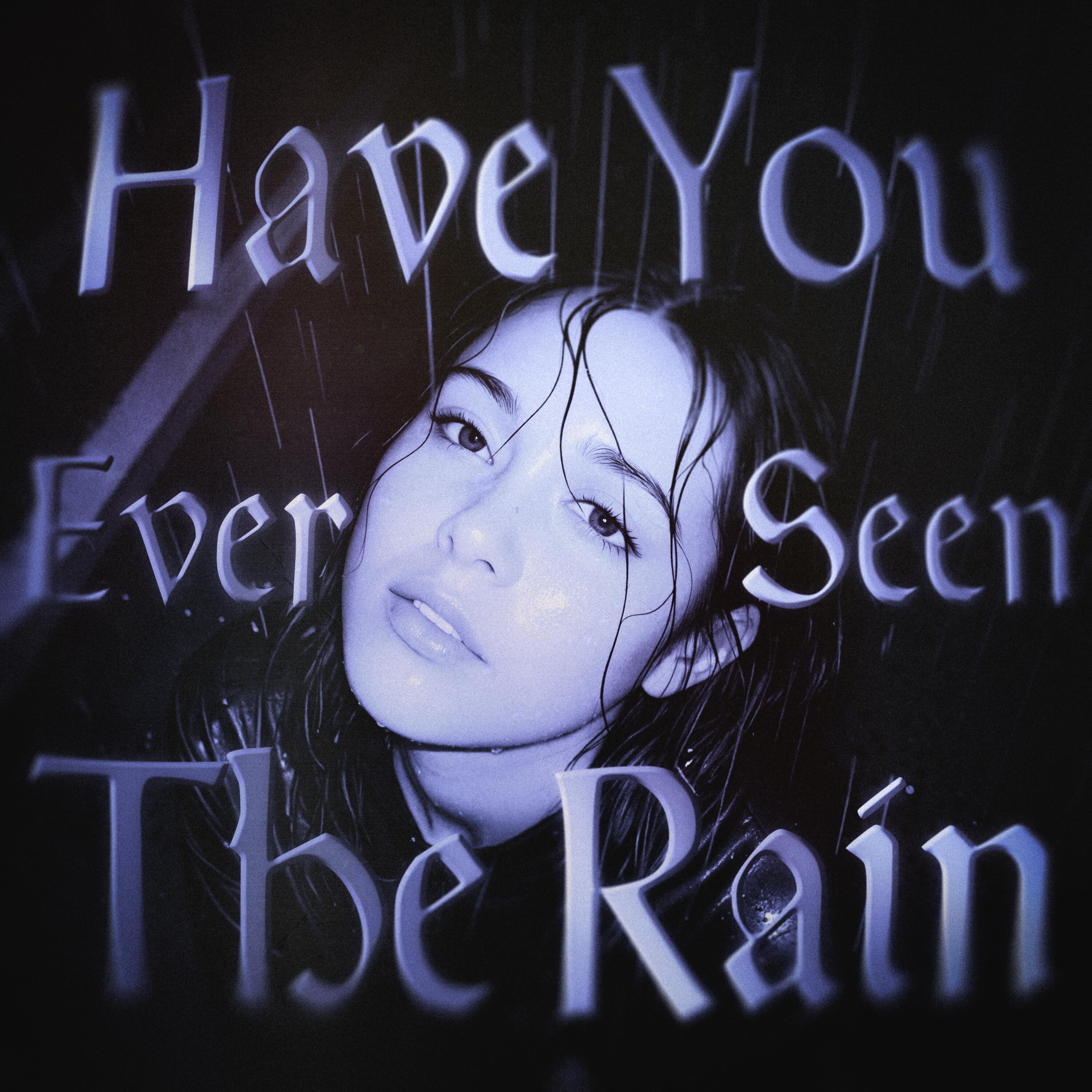 Have You Ever Seen The Rain