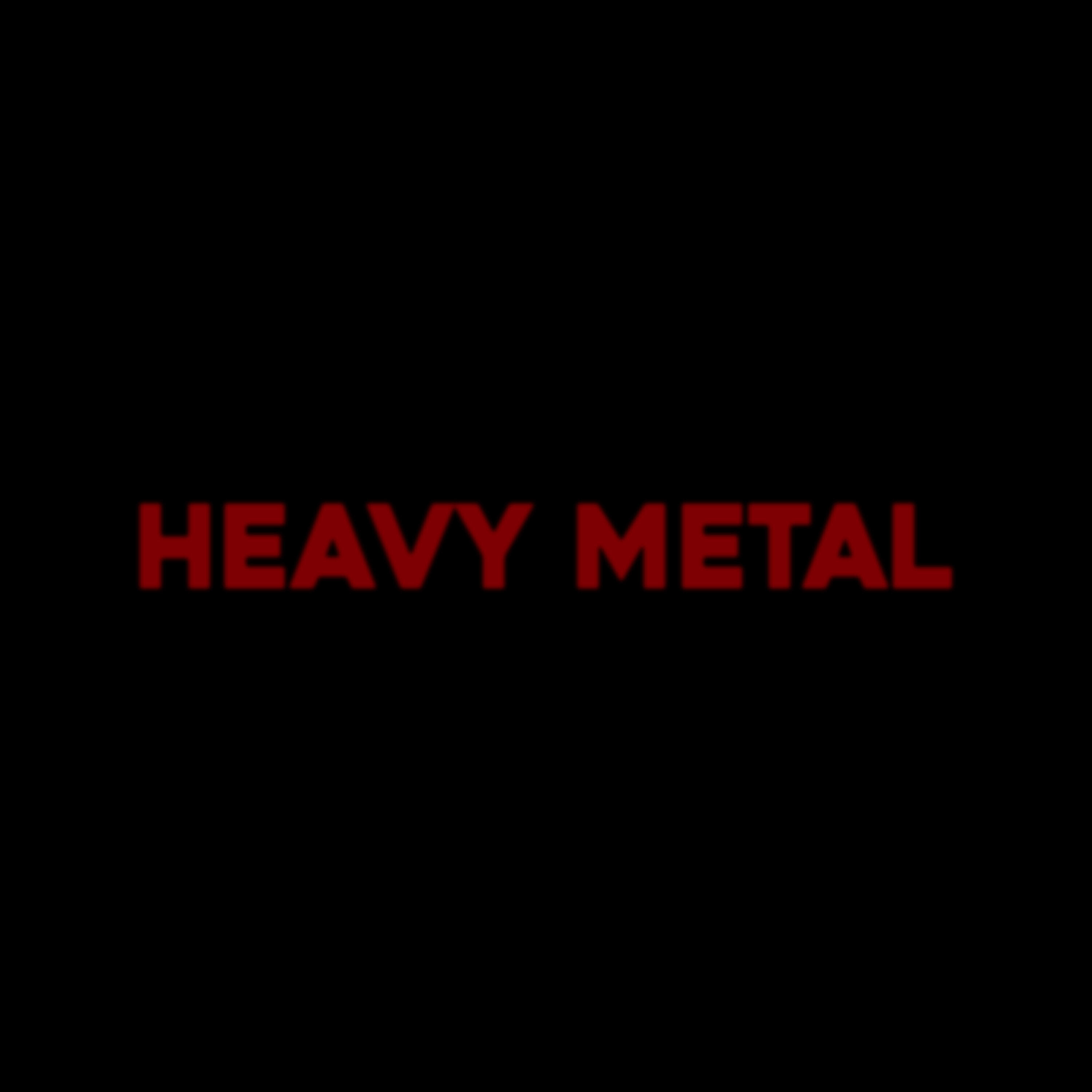 HEAVY METAL