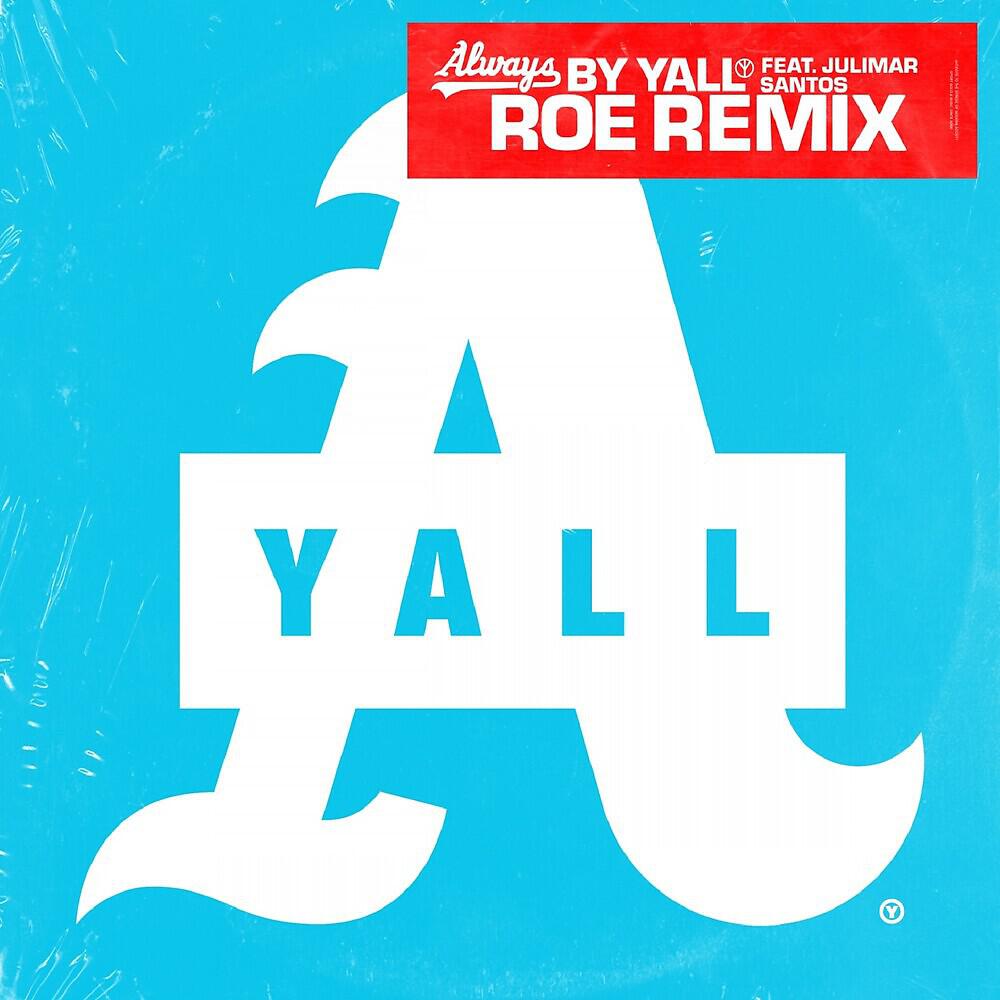 Yall, Julimar Santos - Always (ROE Remix)