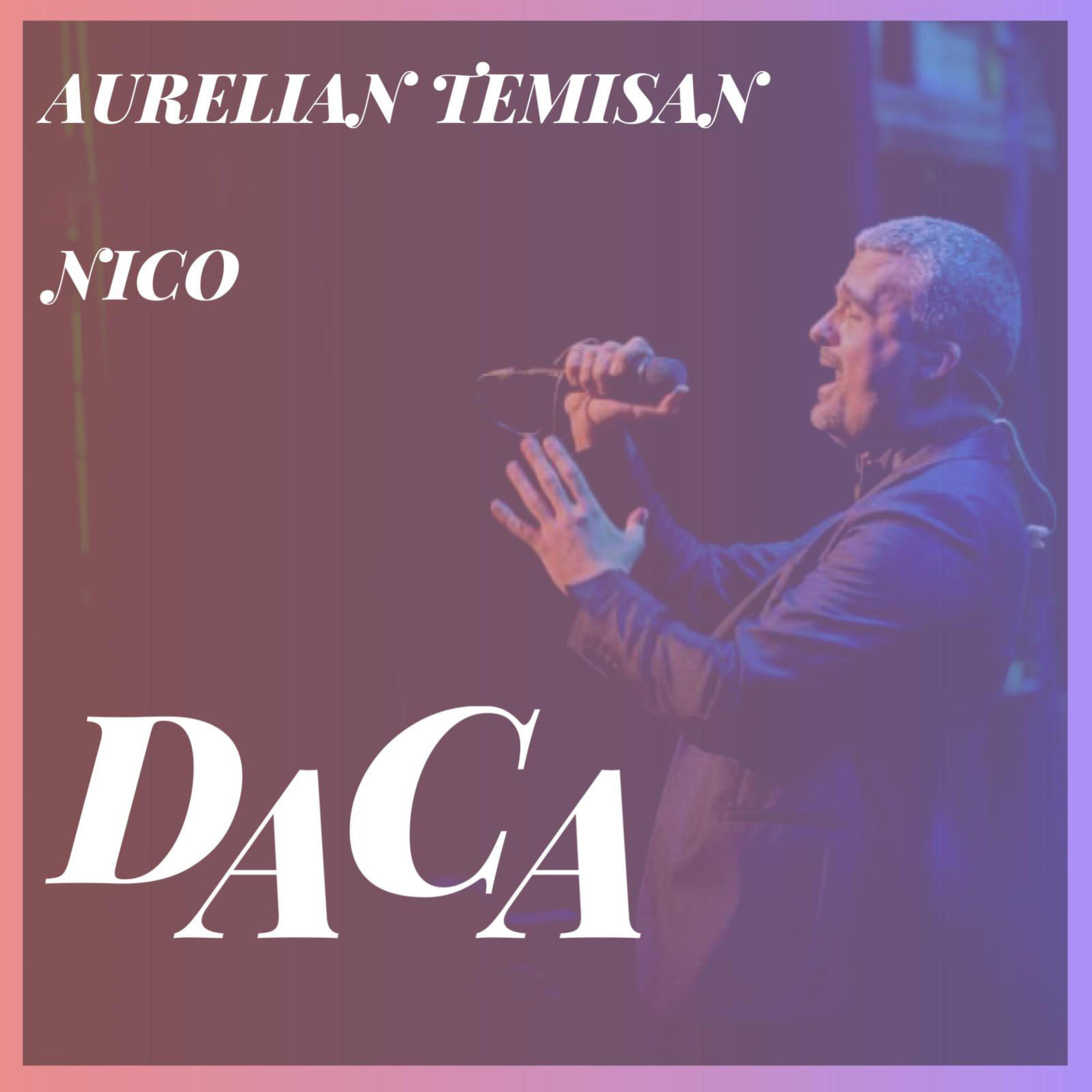 Nico, Aurelian Temisan - Daca