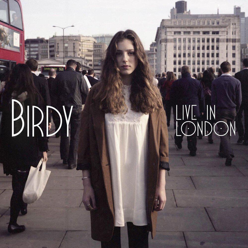 Альбом Live in London исполнителя Birdy