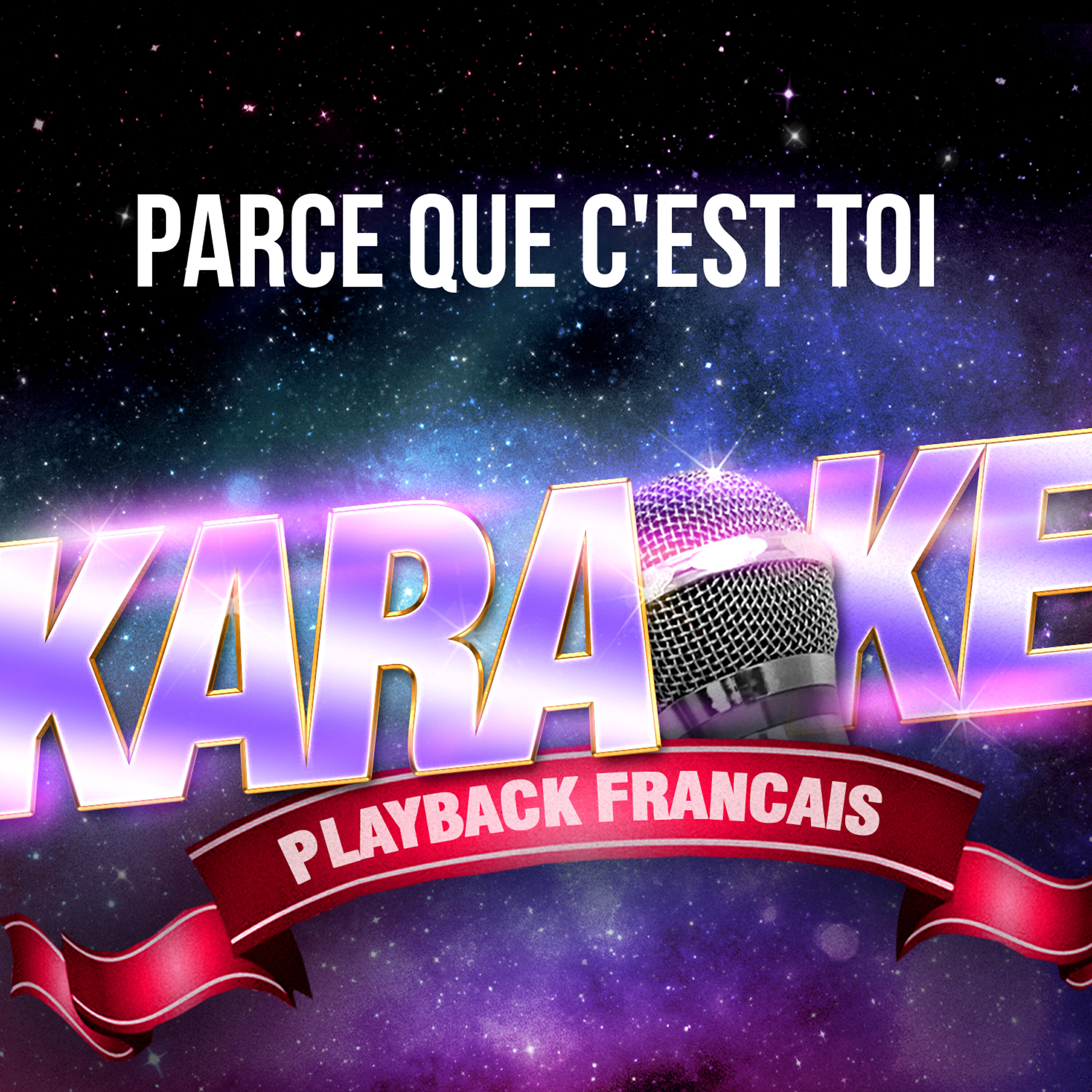 Parce que c'est toi  (Version Karaoké Playback) [Rendu célèbre par Axelle Red] - Single