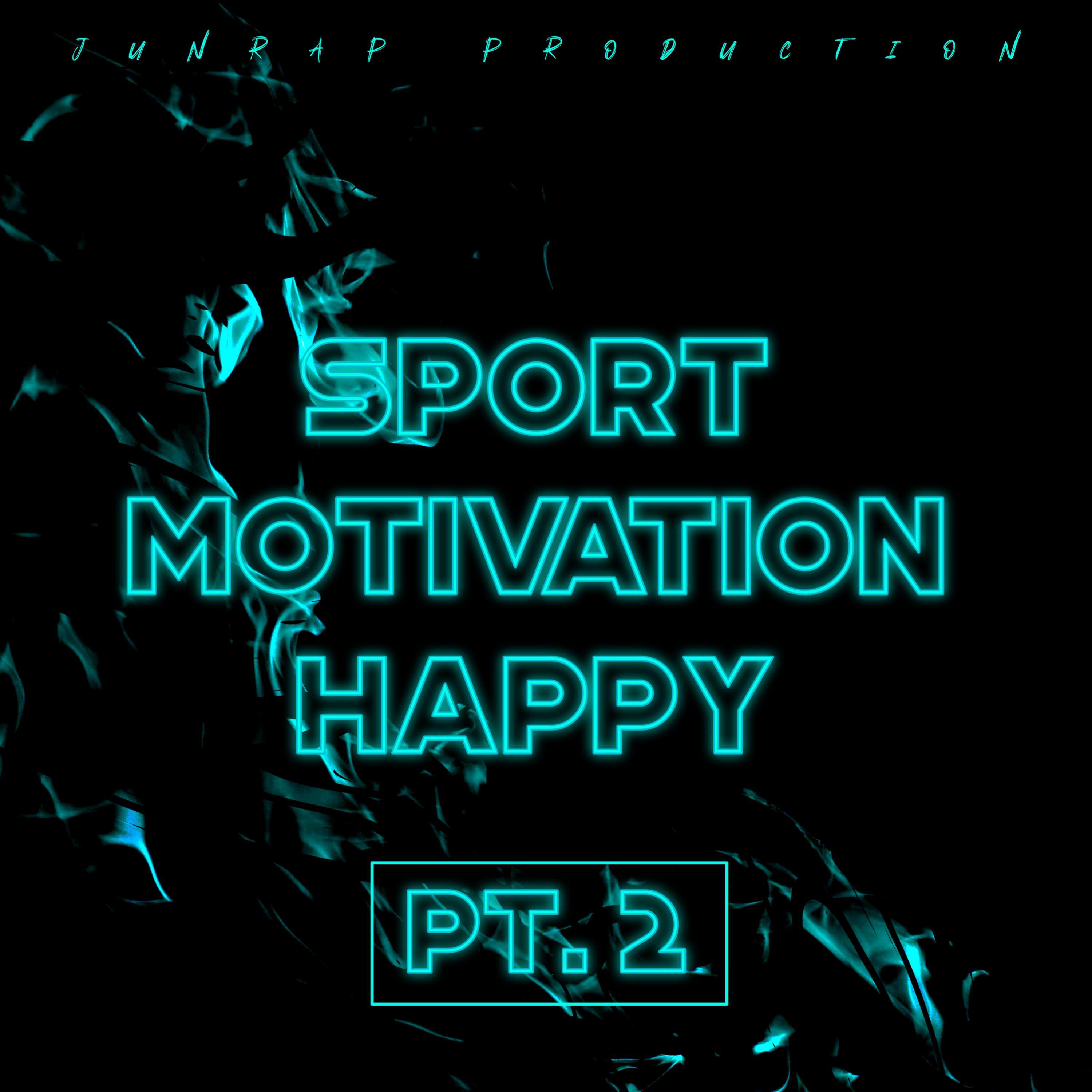 Sport Motivation Happy Pt. 2