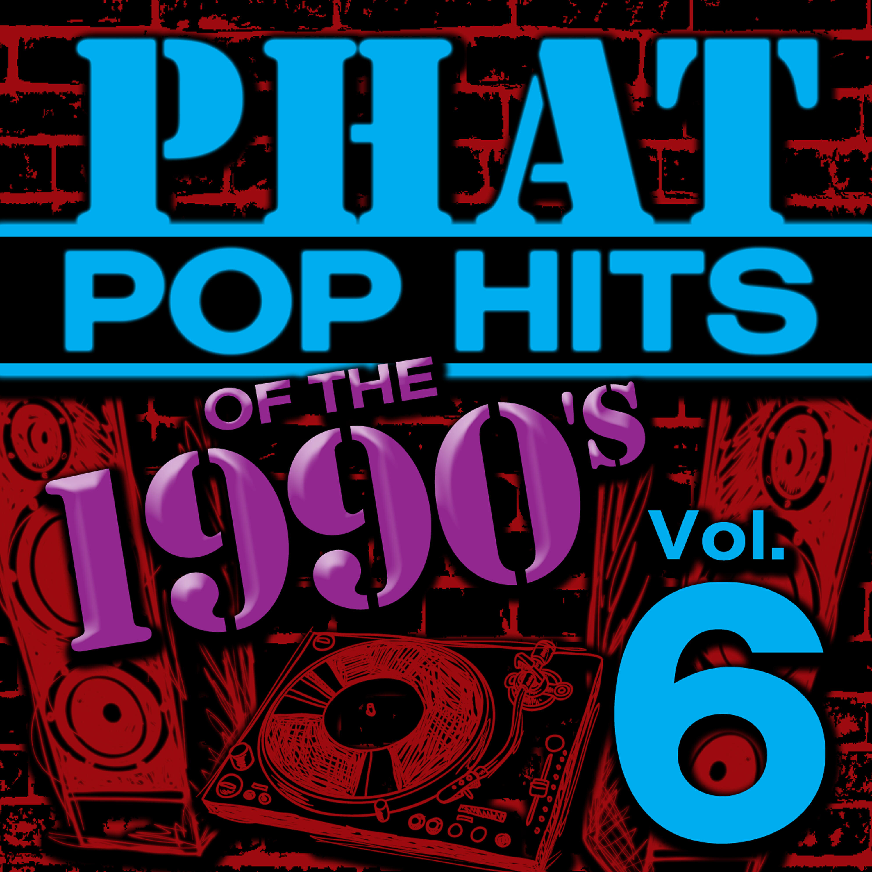 Phat Pop Hits of the 1990's, Vol. 6