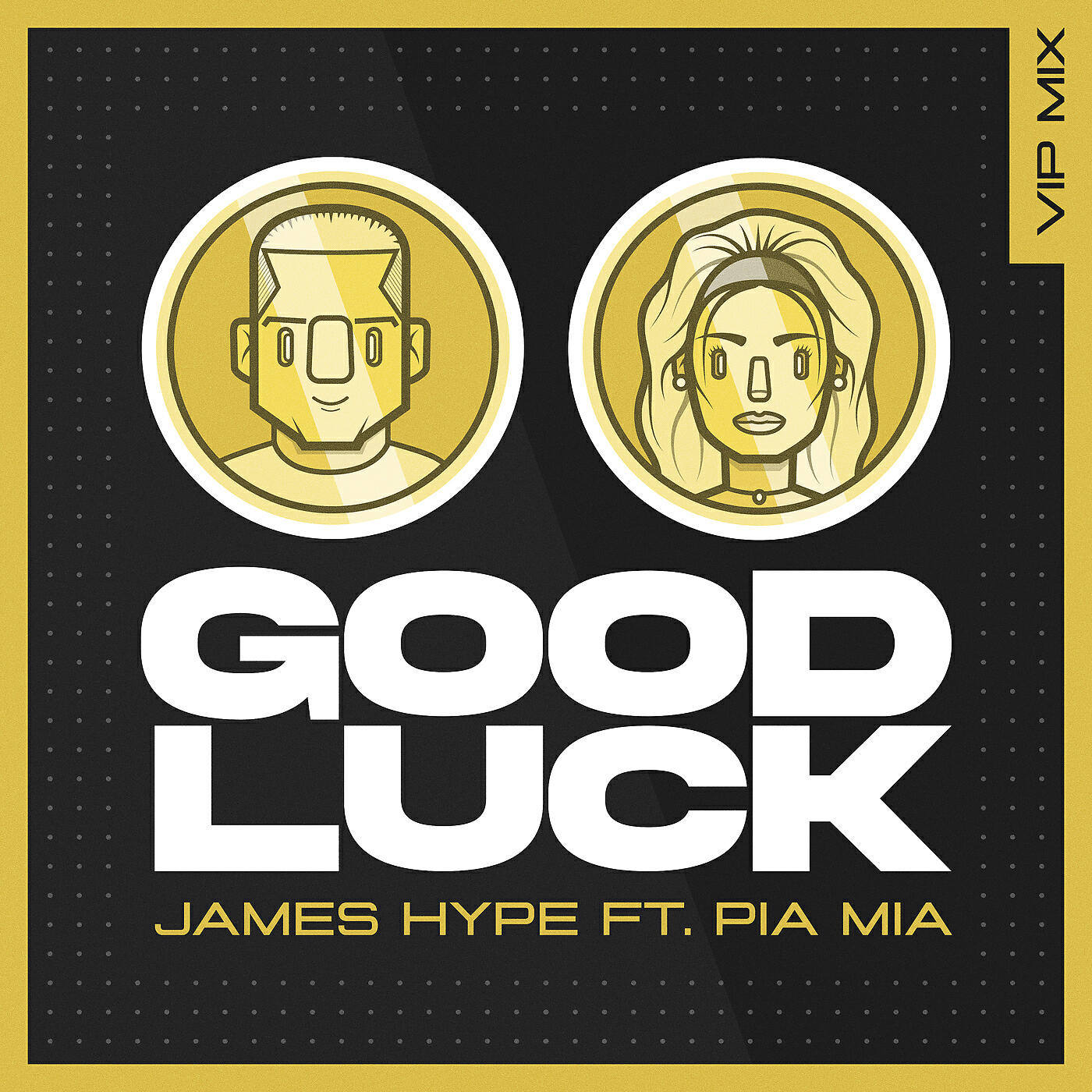 James Hype, Pia Mia - Good Luck (VIP Remix)