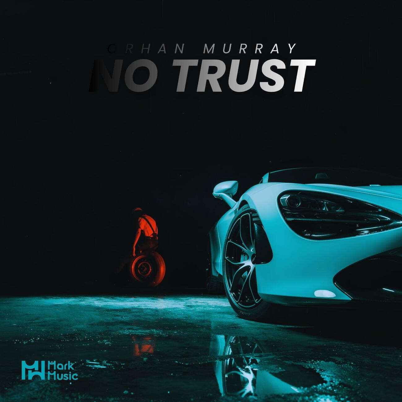 Альбом No Trust исполнителя Orhan Murray
