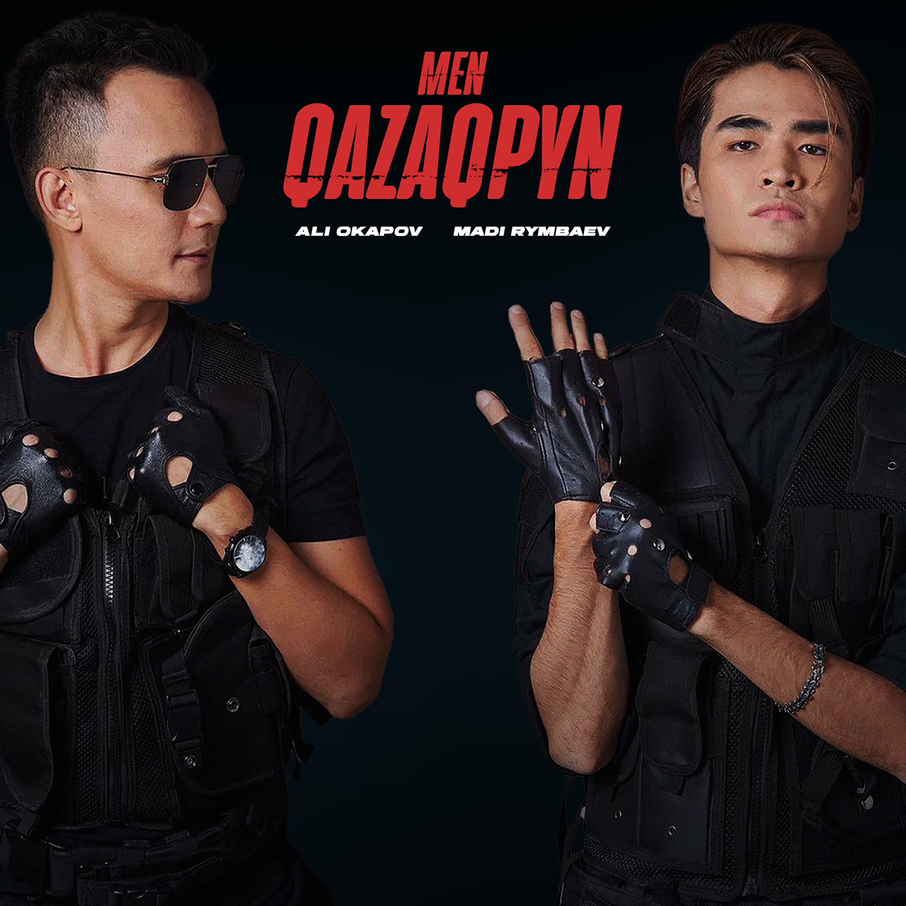 Ali Okapov, Madi Rymbaev - Men qazaqpyn