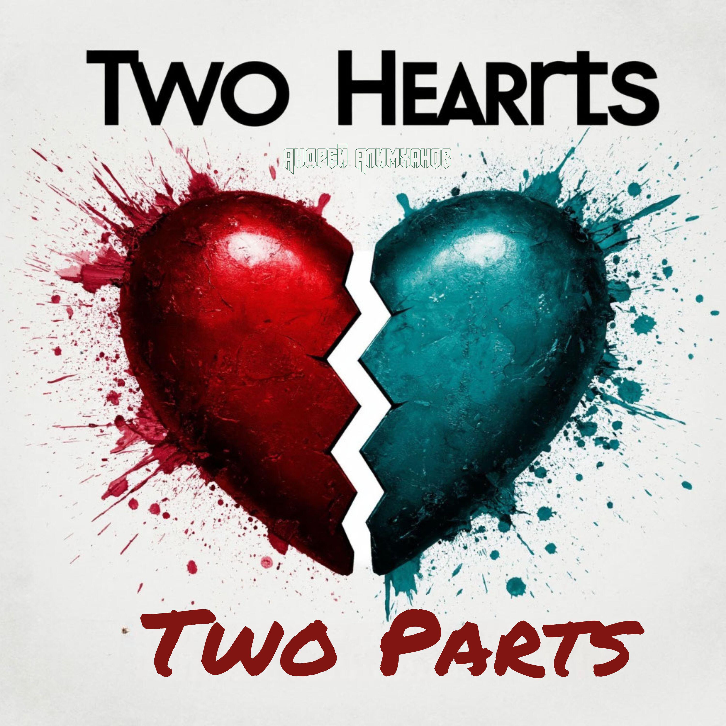 Two Hearts - Two Parts