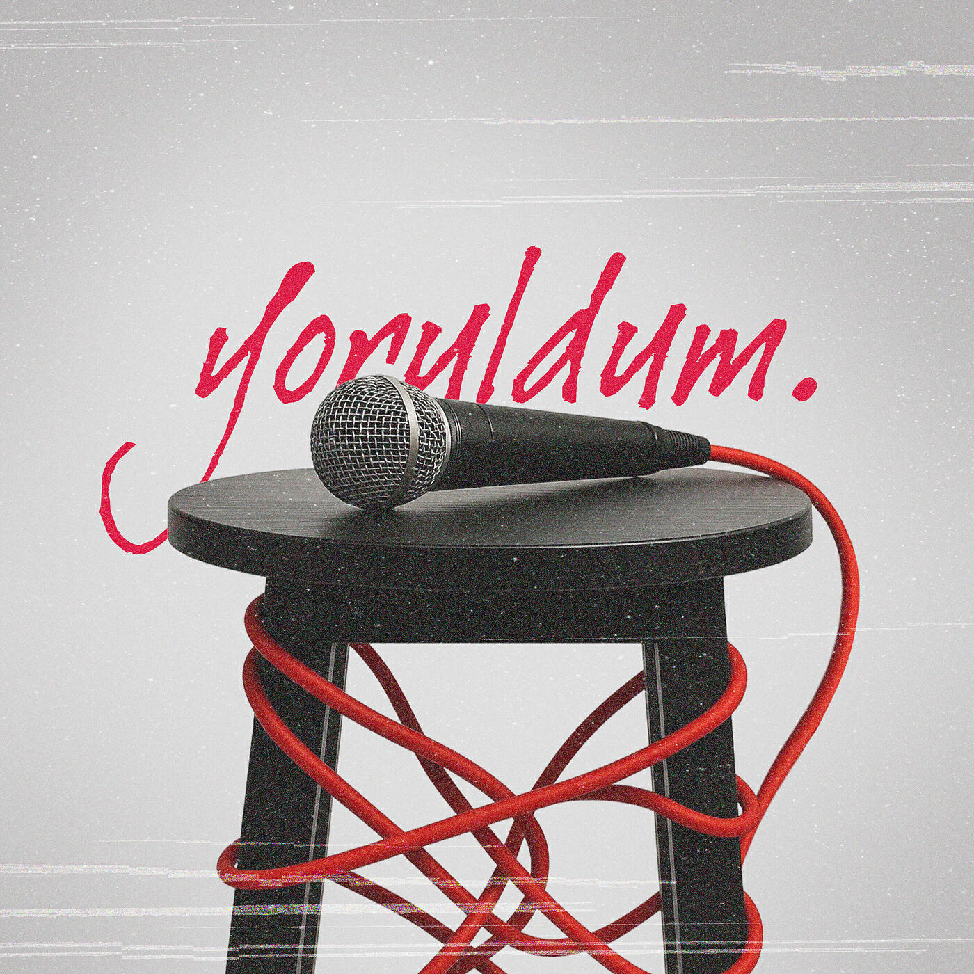 Yoruldum