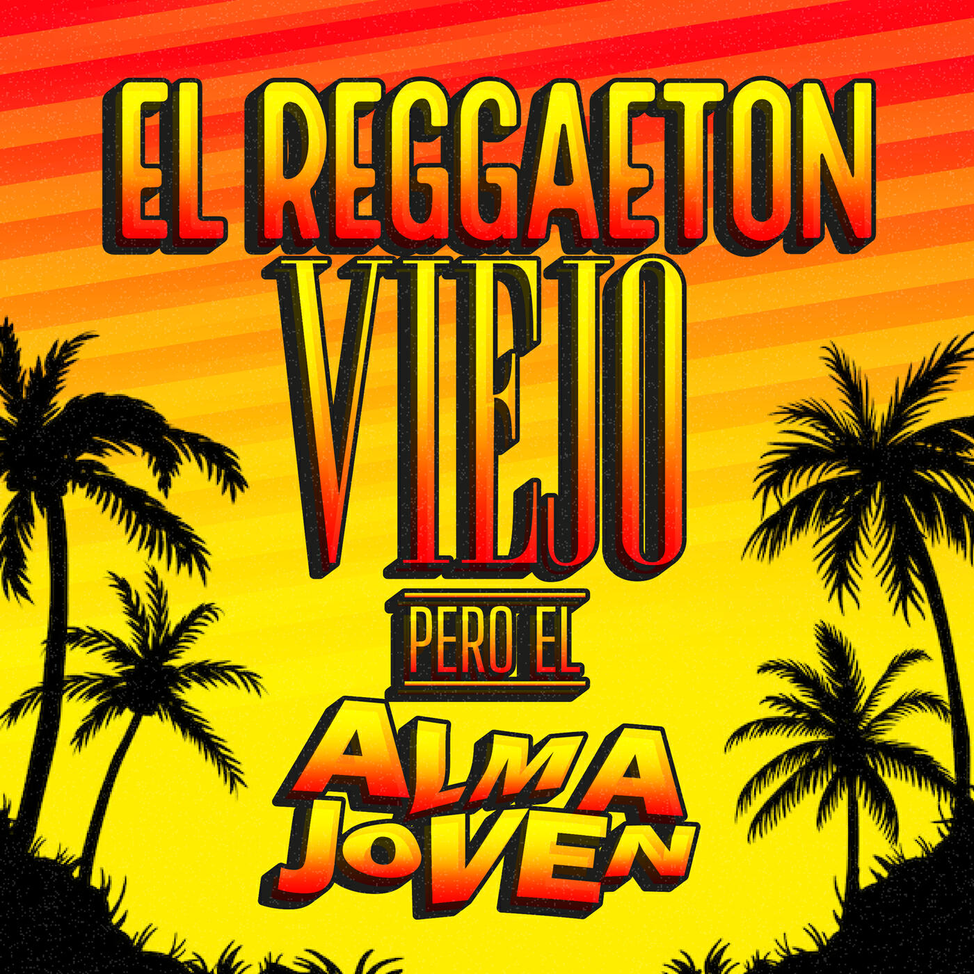 El Reggaeton Viejo Pero El Alma Joven