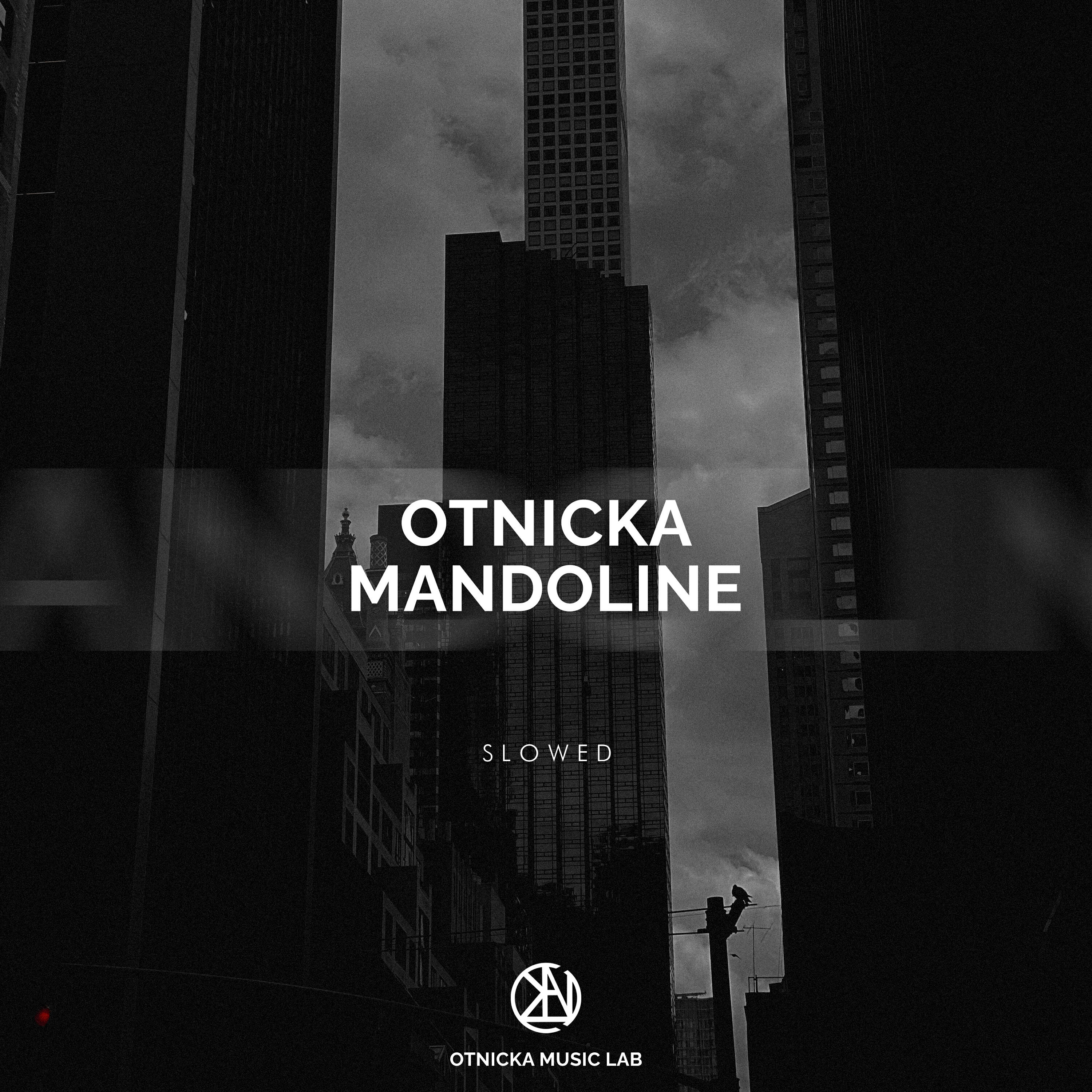 Альбом Mandoline (Slowed) исполнителя Otnicka
