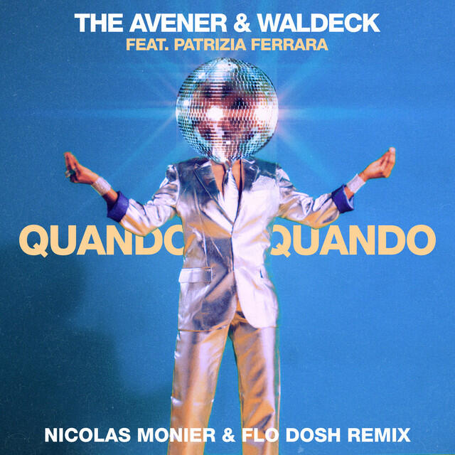 Waldeck, The Avener, Patrizia Ferrara, Nicolas Monier, Flo Dosh - Quando Quando - Nicolas Monier & Flo Dosh Remix