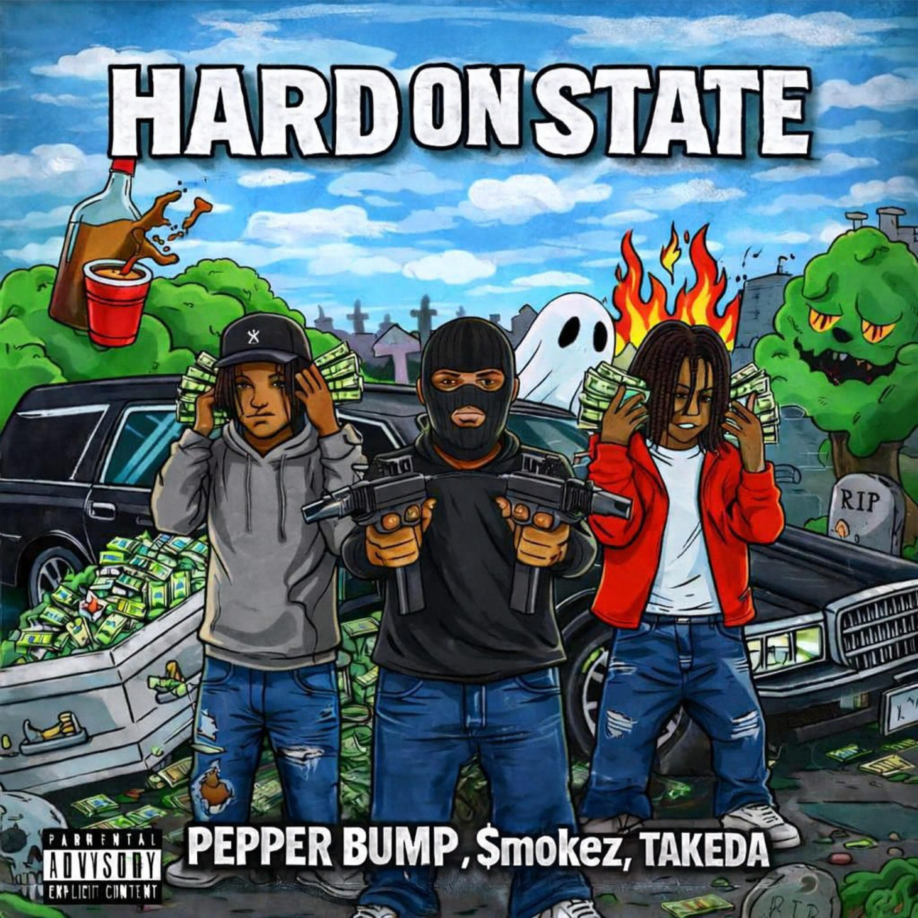 Альбом HARD ON STATE исполнителя Pepper Bump, $mokez, Takeda